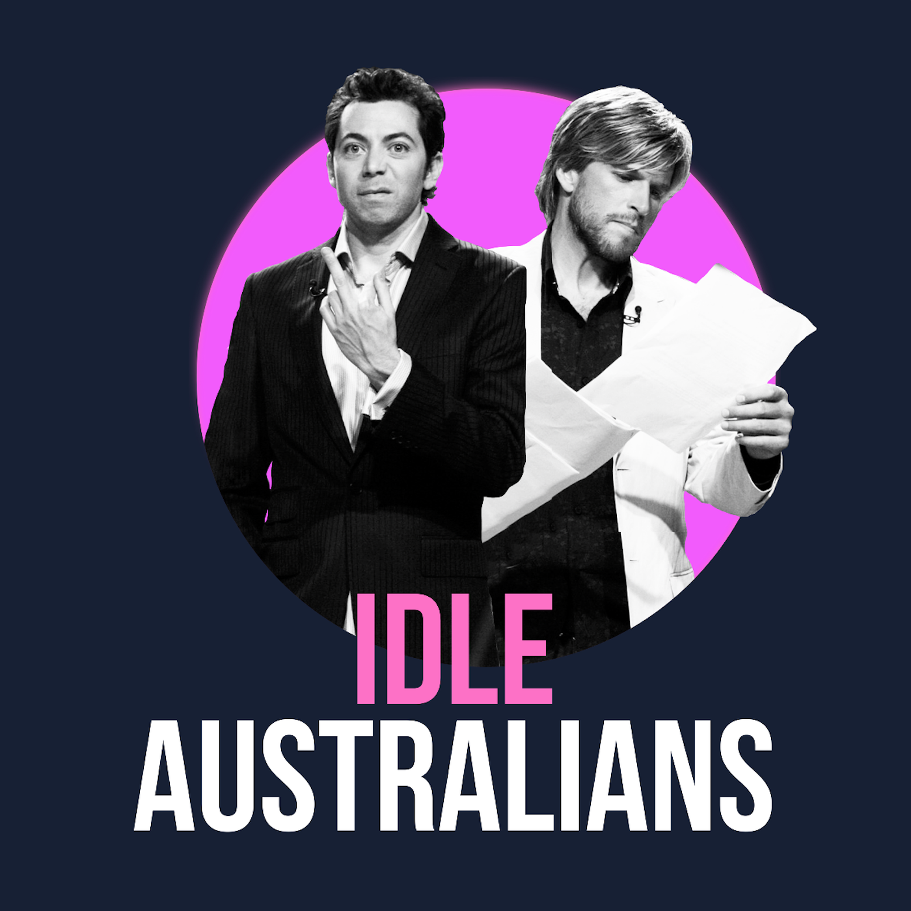 Introducing: IDLE AUSTRALIANS with JAMES and OSHER