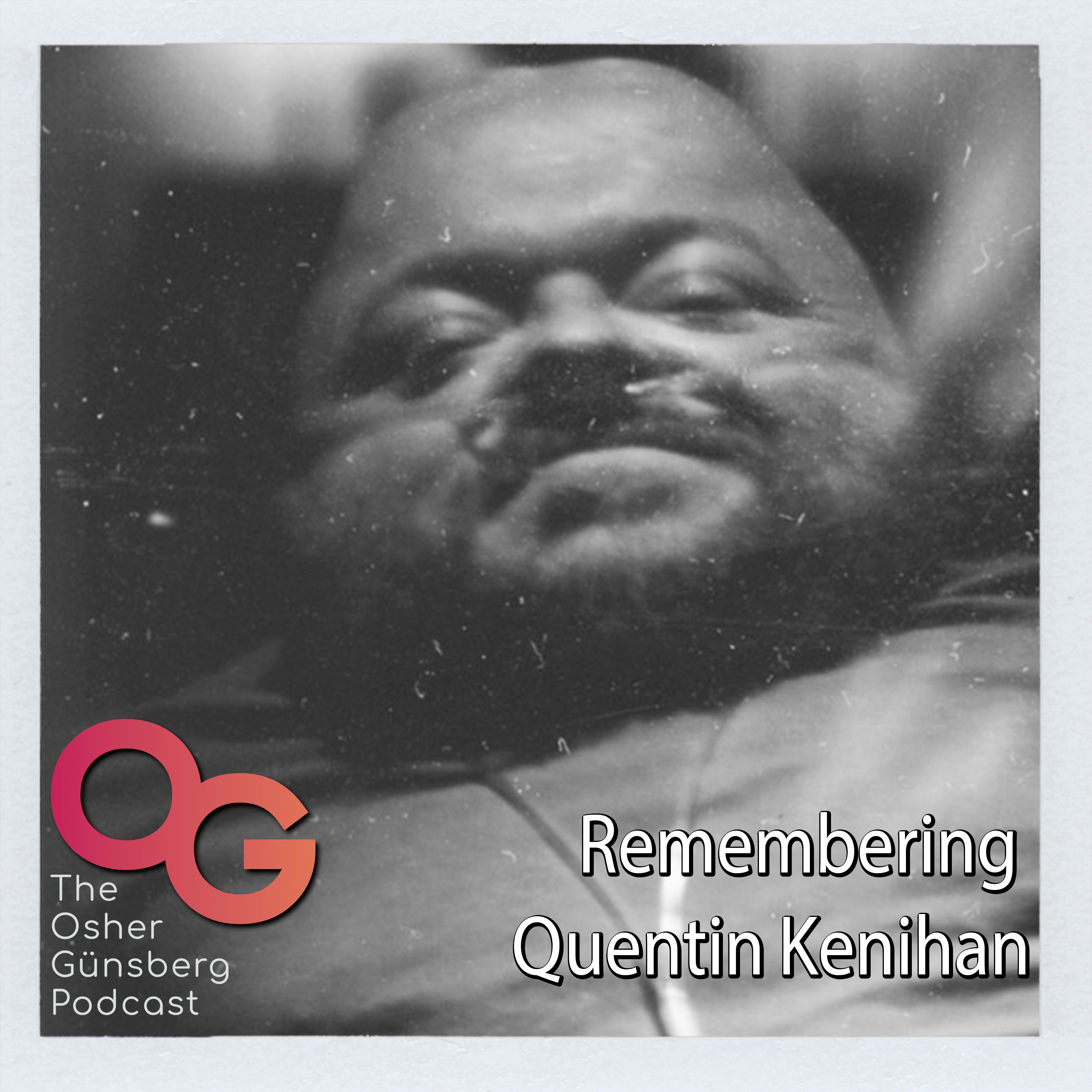 Remembering Quentin Kenihan