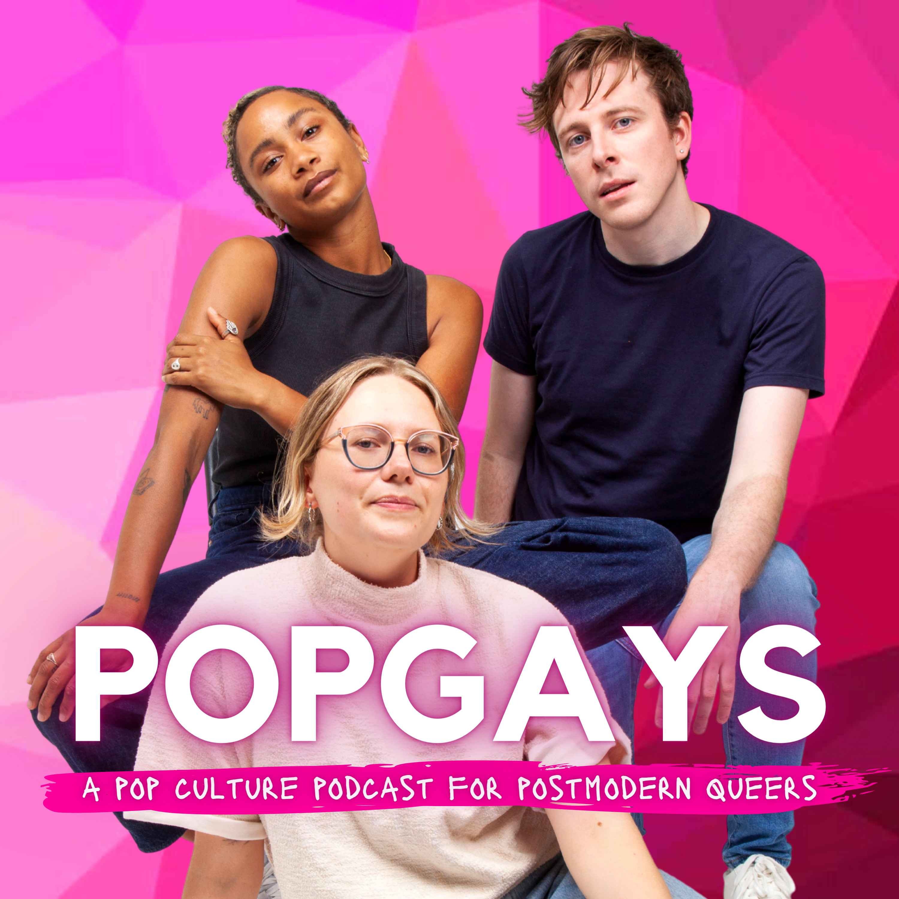 ikke træner glide POPGAYS: A Pop Culture Podcast for Postmodern Queers on acast