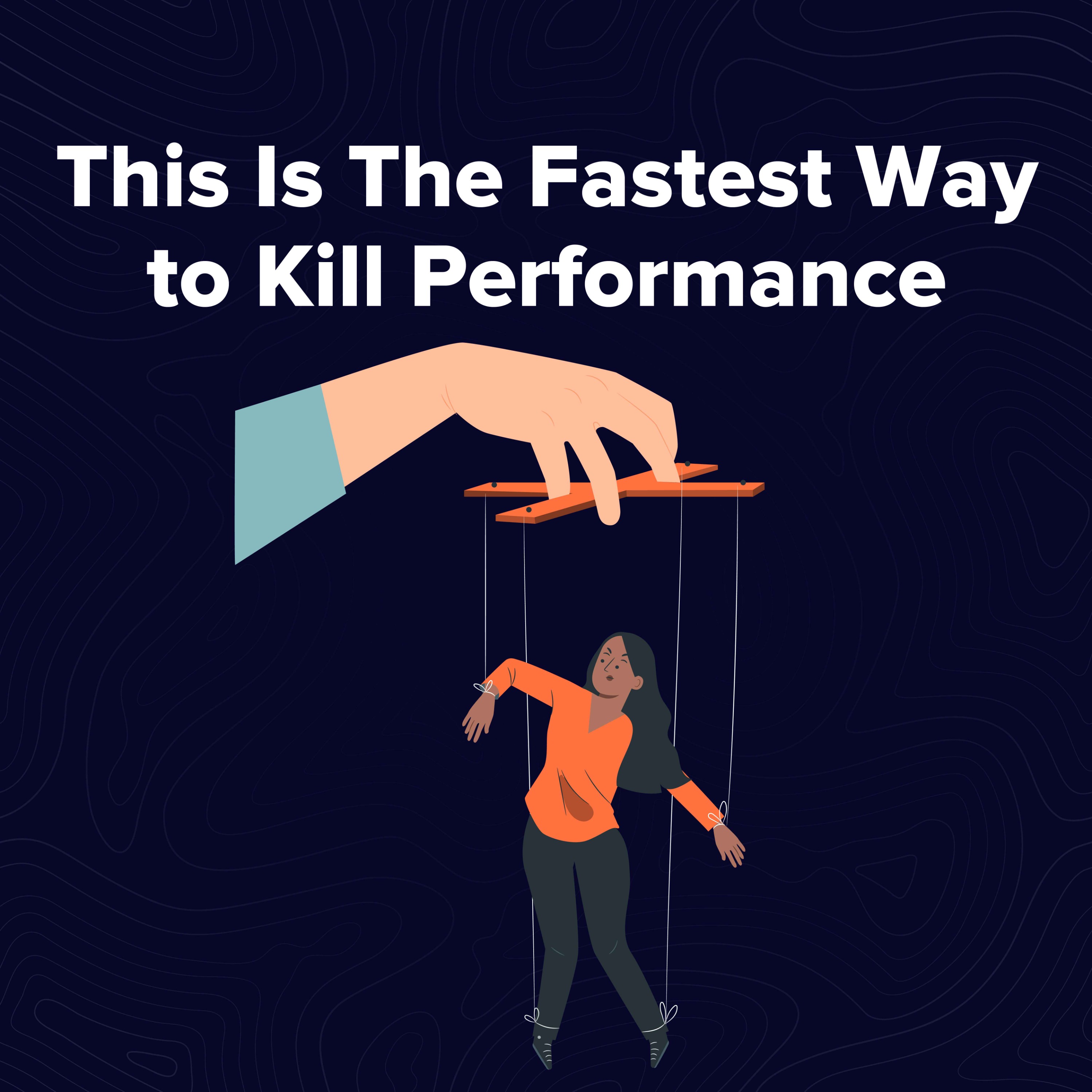 Moment 138. The Fastest Way to Kill Performance (MICROMANAGEMENT!)