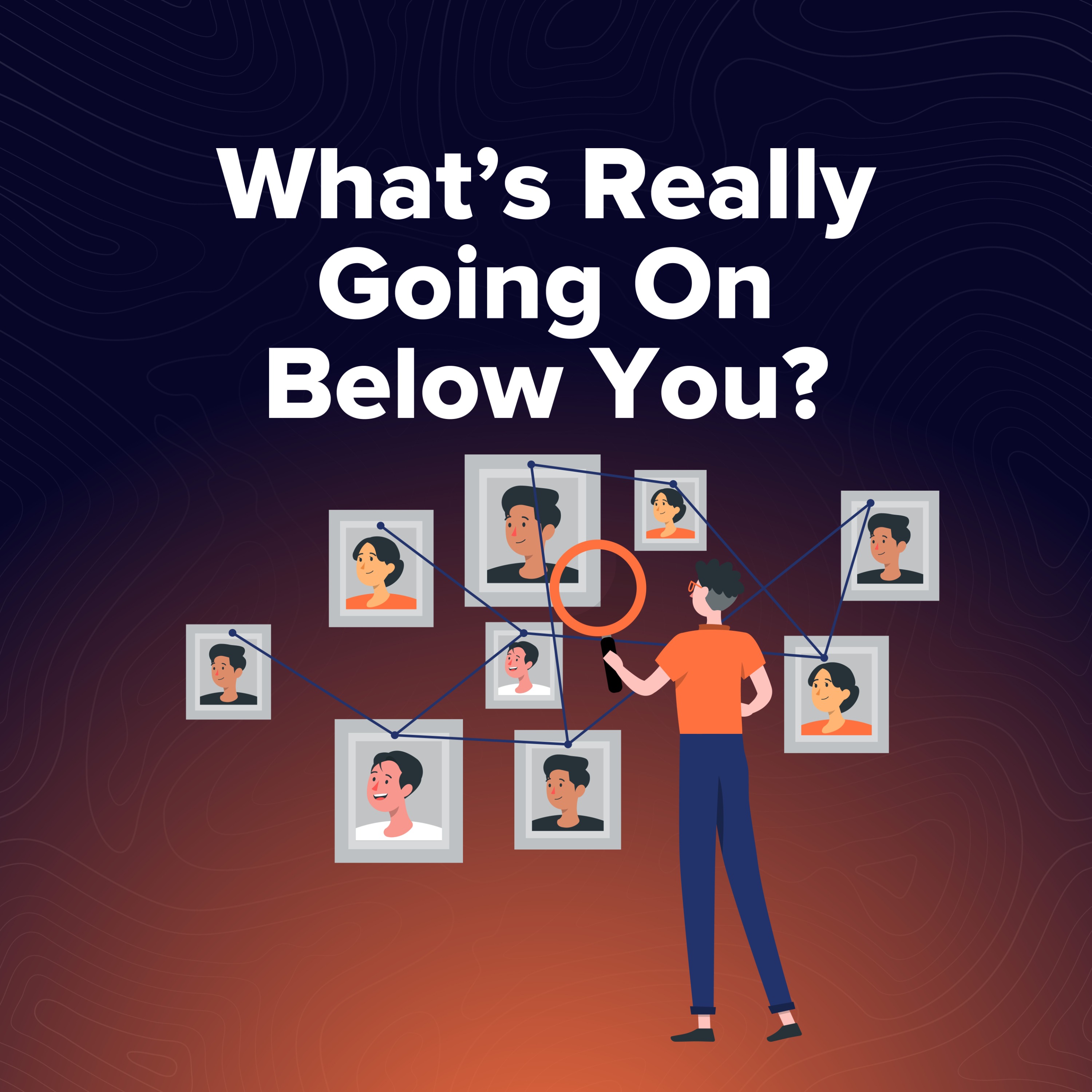 How To See What’s REALLY Happening Below You