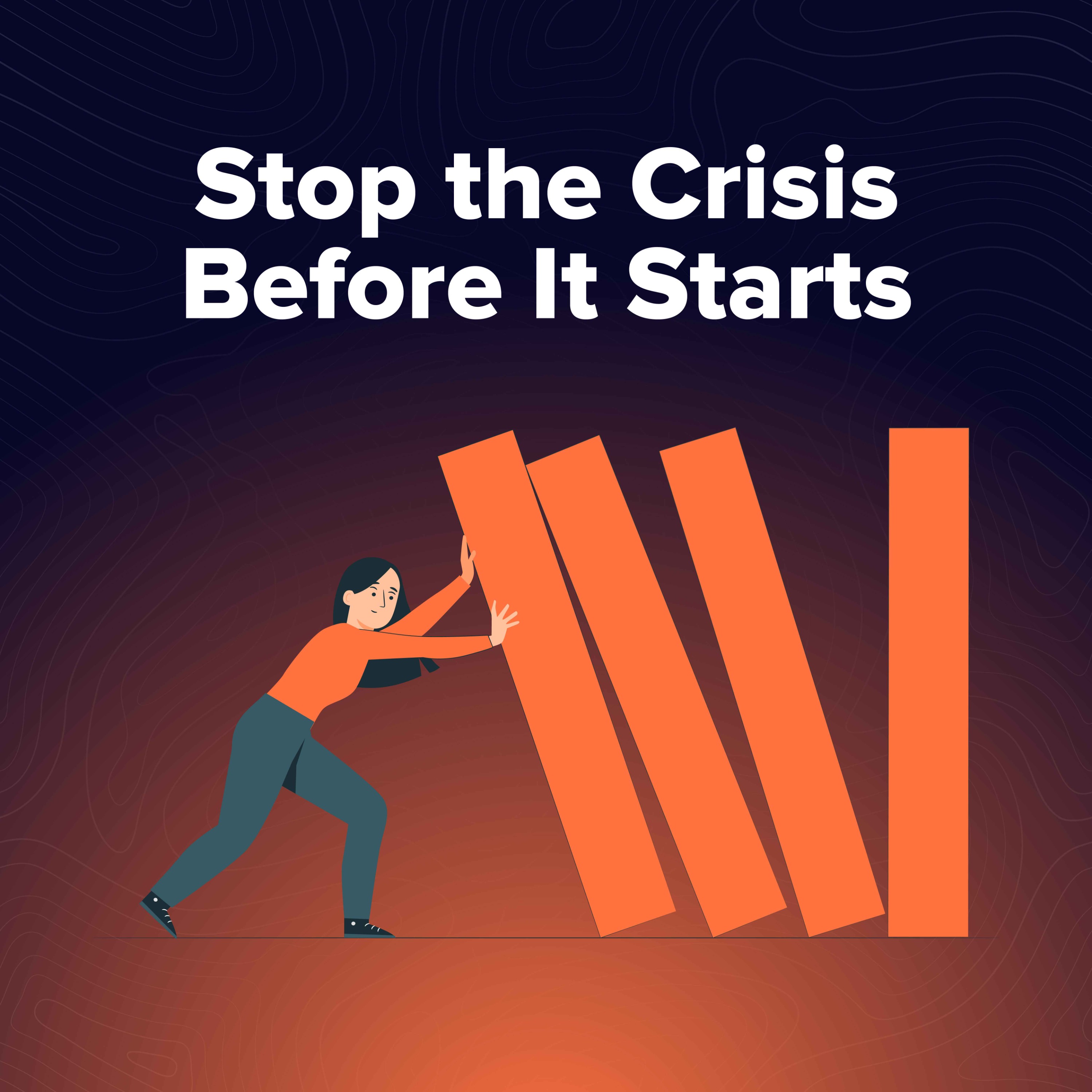 Moment 170. 4 Ways to Prevent a Crisis Before It Starts