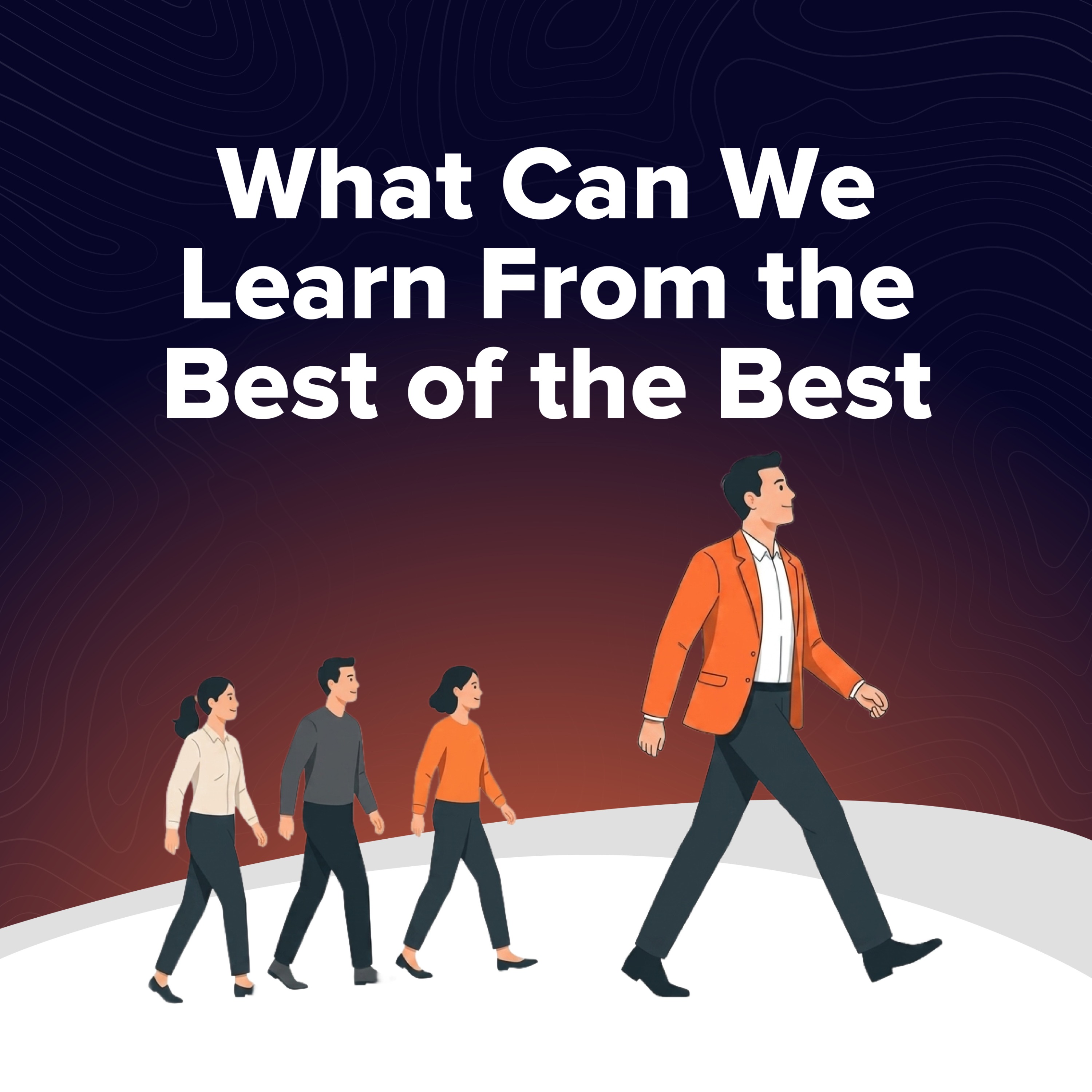 Moment 160. What Can We Learn From the Best of the Best?