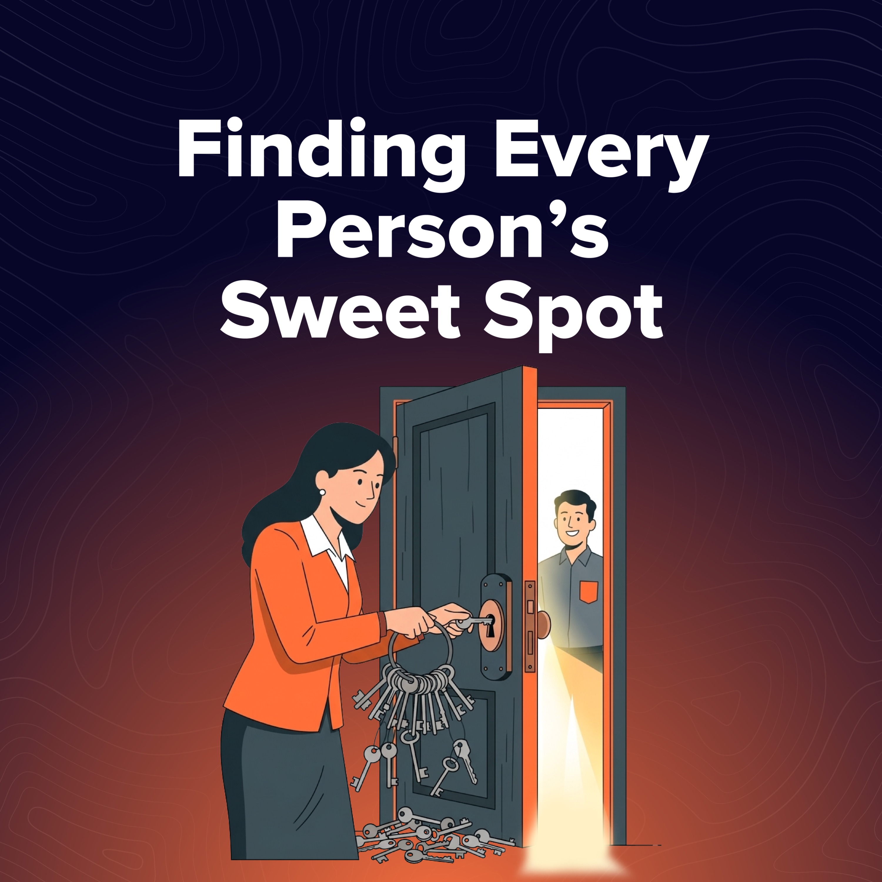 Moment 163. How to Find Every Person's Sweet Spot