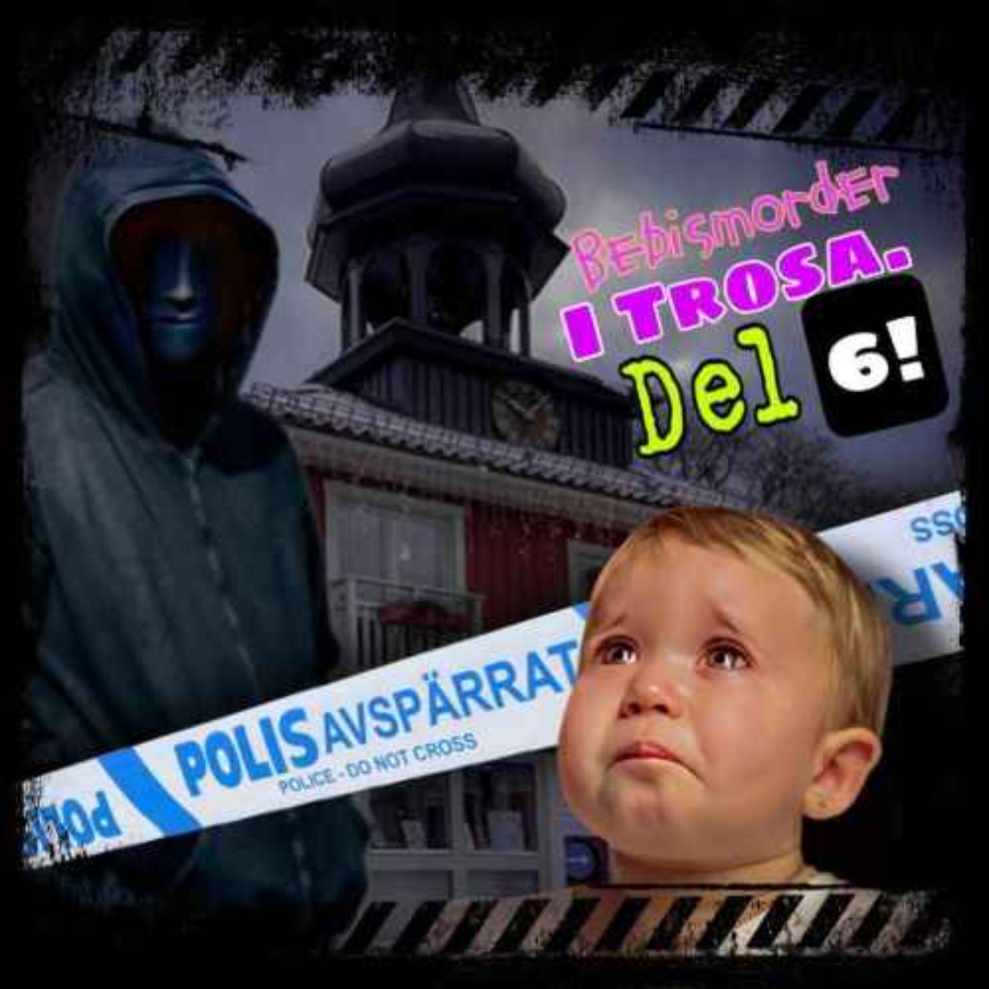 Bebismordet i Trosa del 6! episode artwork