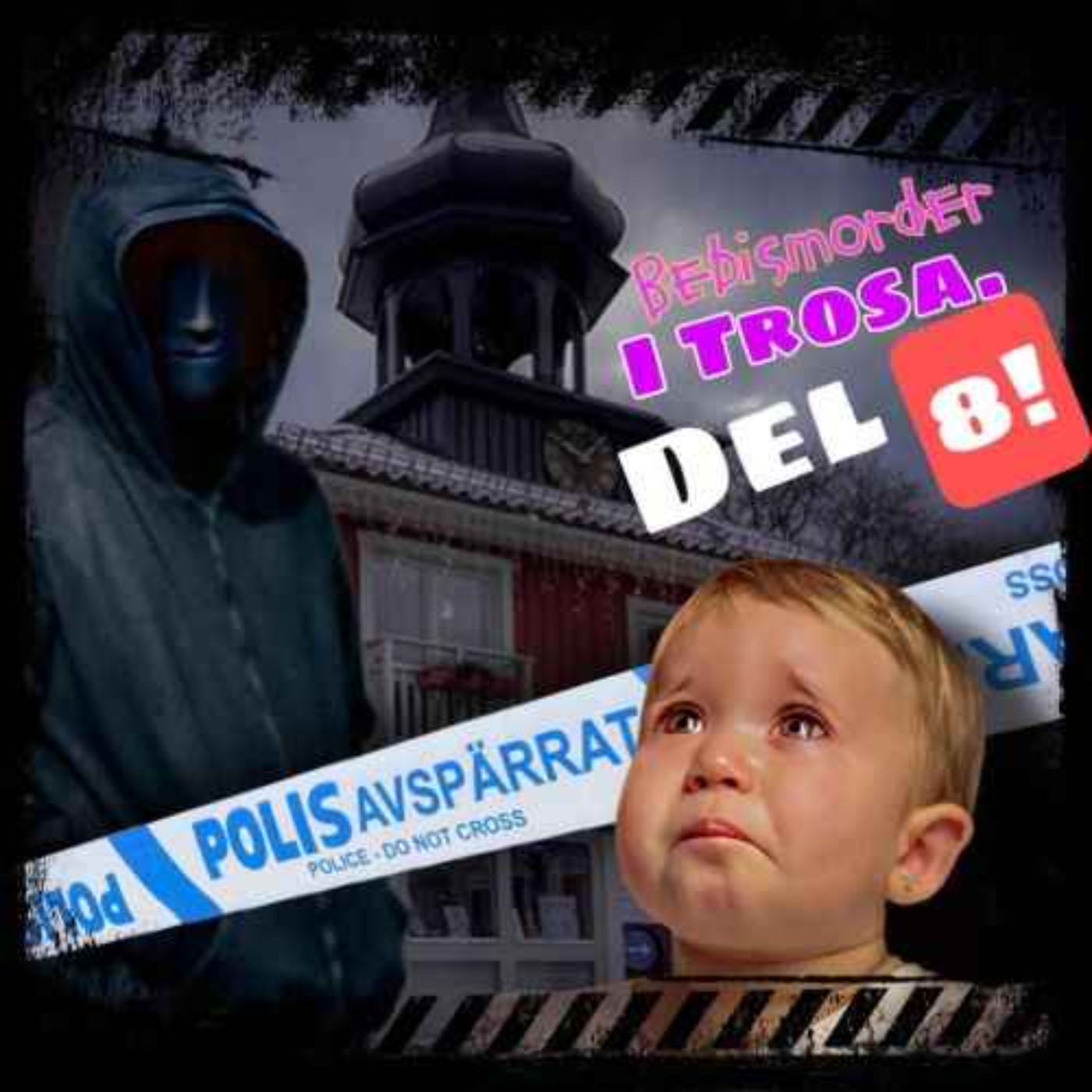 Bebismordet i Trosa, del 8! episode artwork
