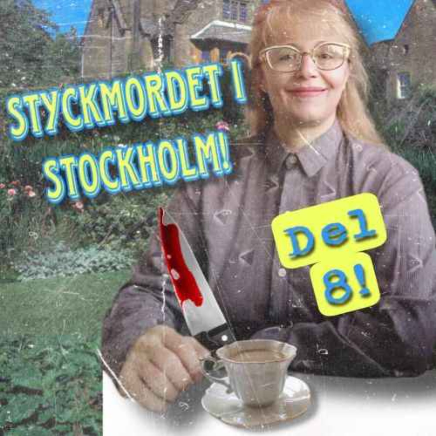 Styckmordet i Stockholm, Del  8!