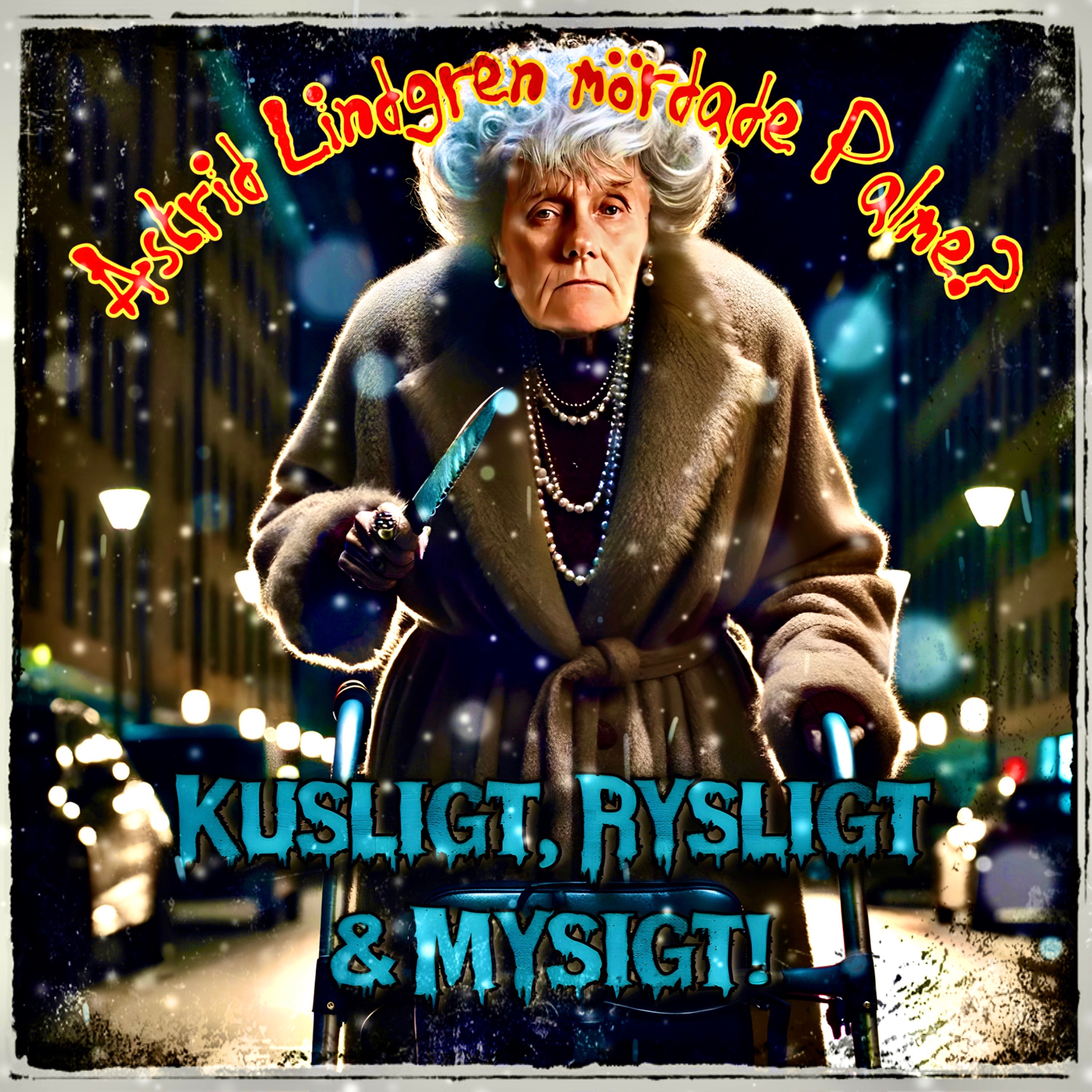 Kusligt, Rysligt & Mysigt!