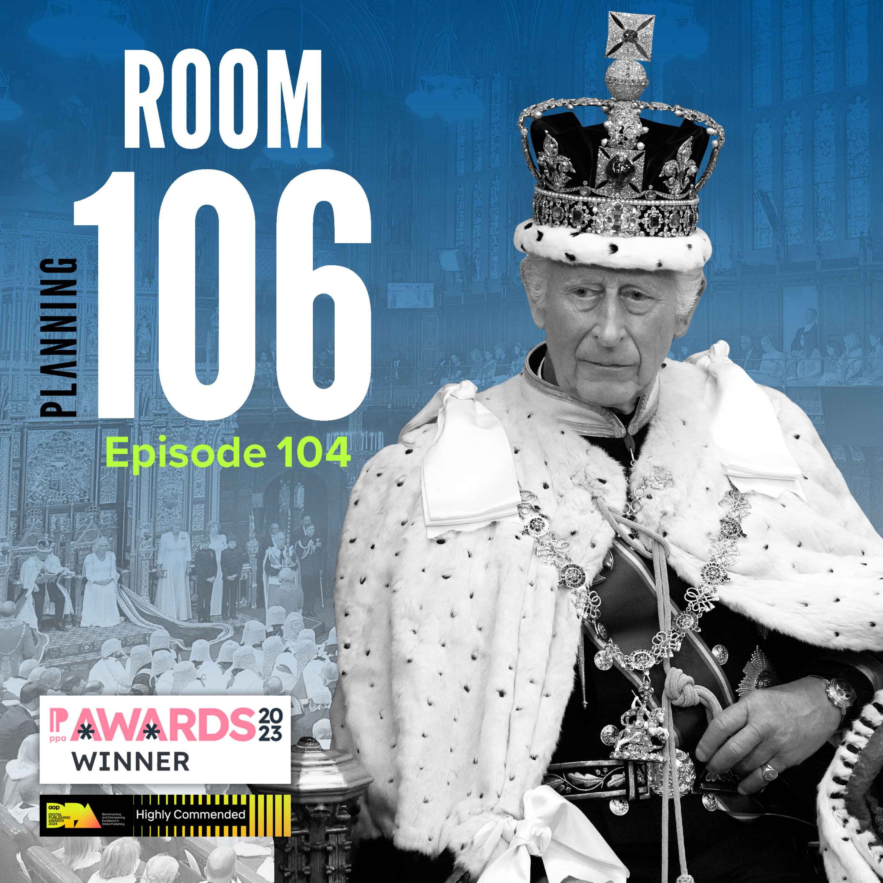Ep104: What the new government's first King's Speech means for planning and why a national newspaper opinion piece has prompted sector fury