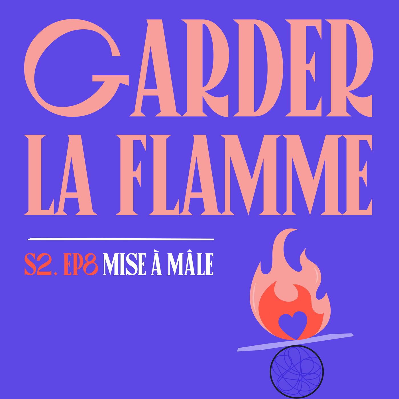 S02E08 - Garder la Flamme episode artwork