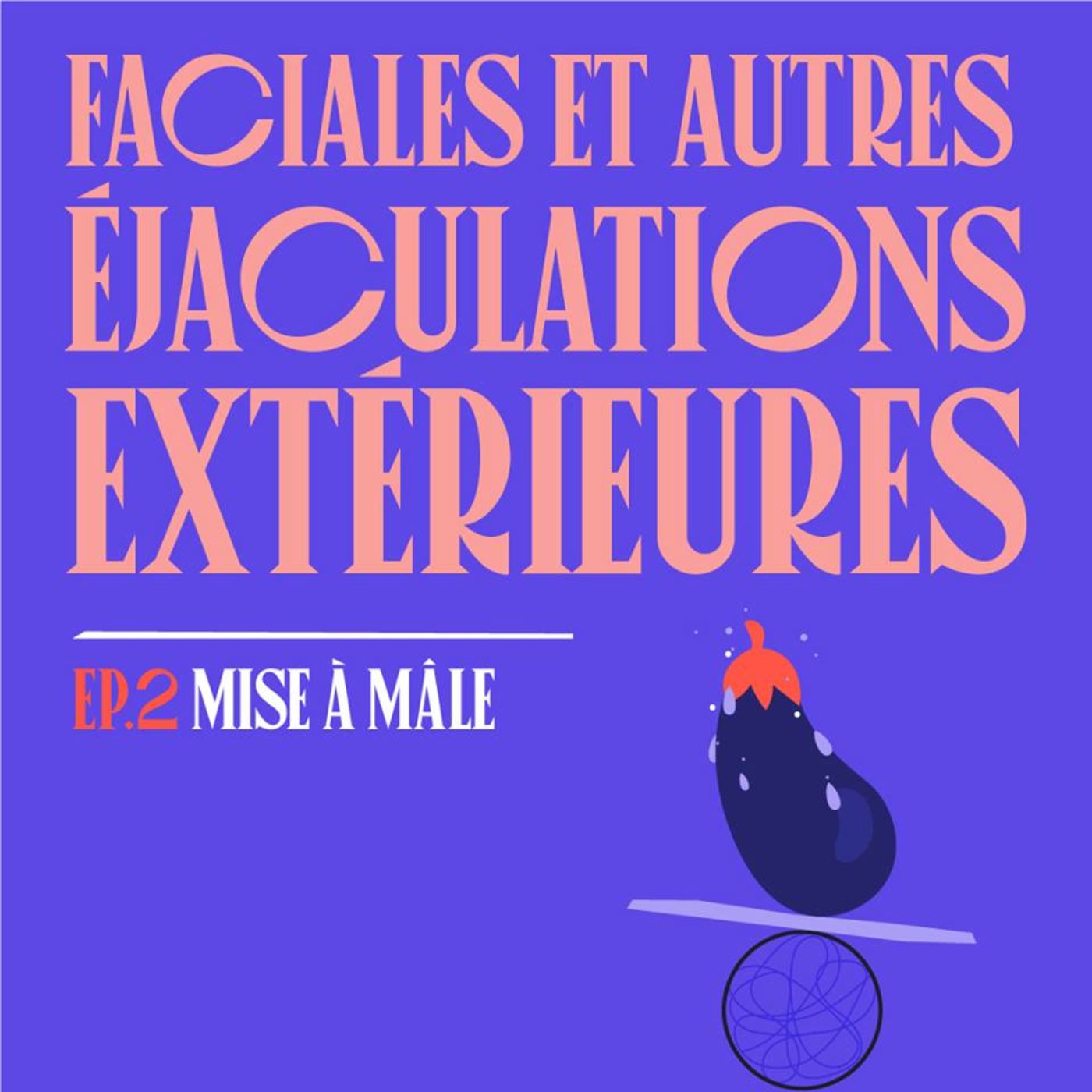 S01E02 - Faciales et autres éjaculations extérieures