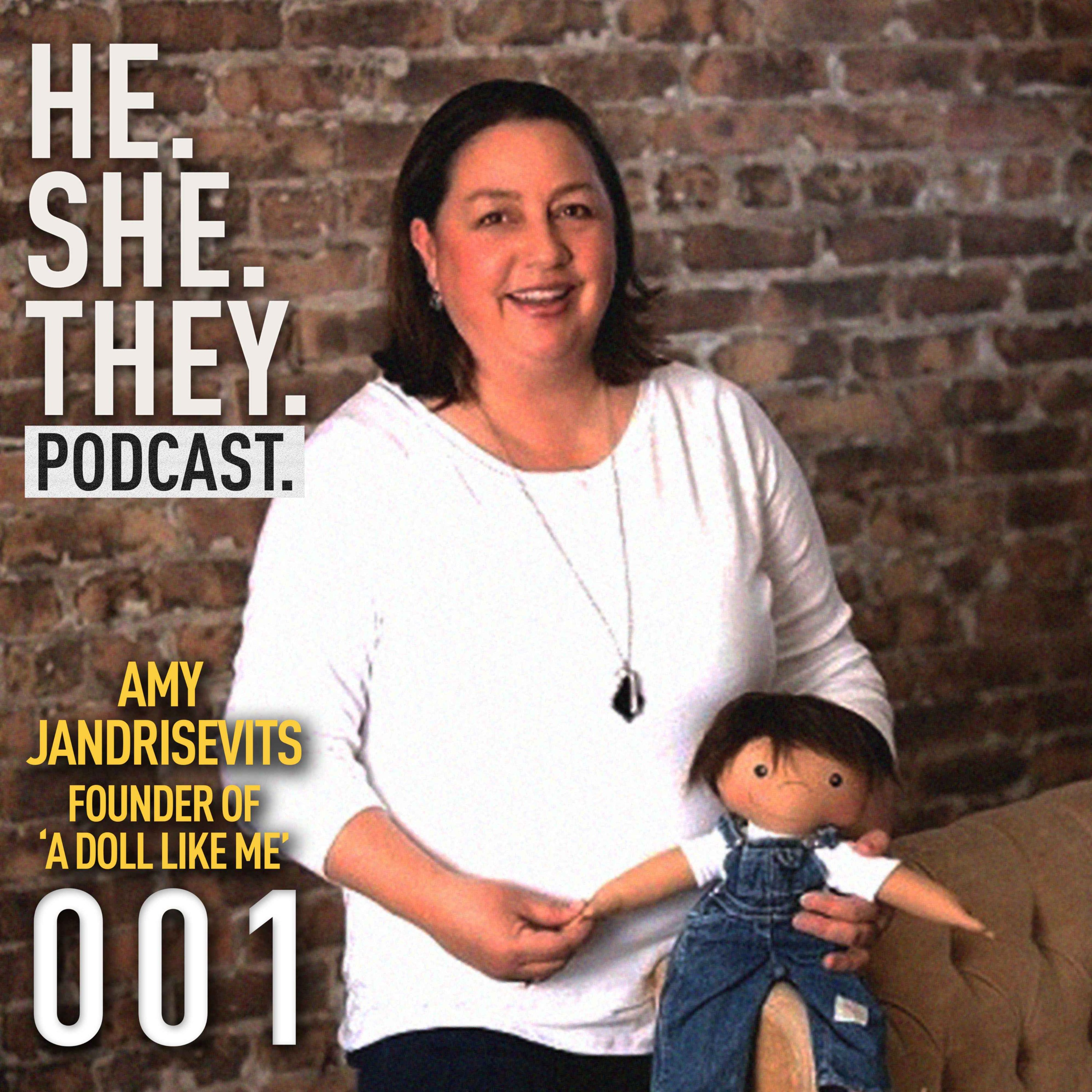 HE.SHE.THEY. x Amy Jandrisevits (A Doll Like Me)