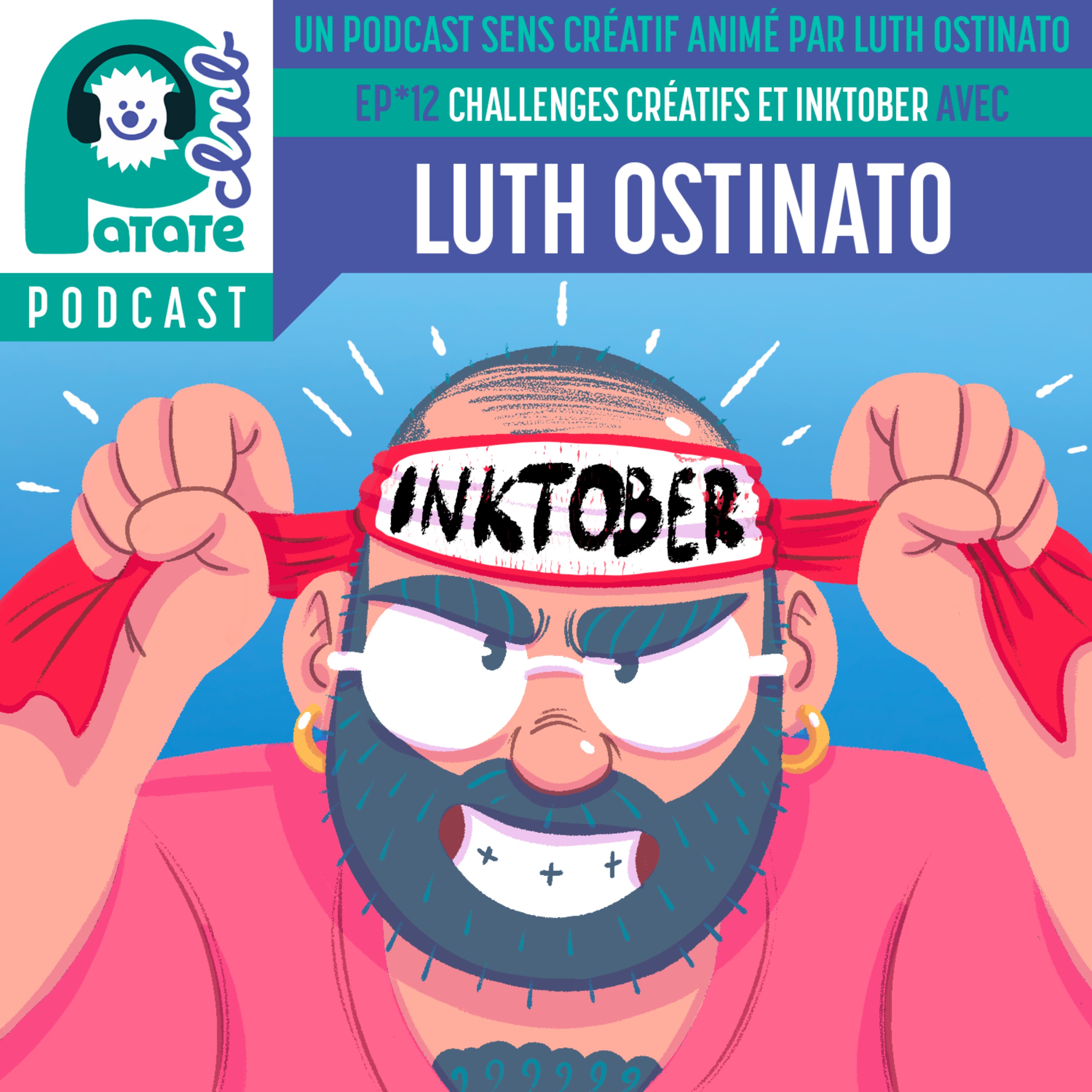 [BONUS] Patate Club Podcast Ep.12 : CHALLENGES CRÉATIFS et INKTOBER – avec LUTH OSTINATO !