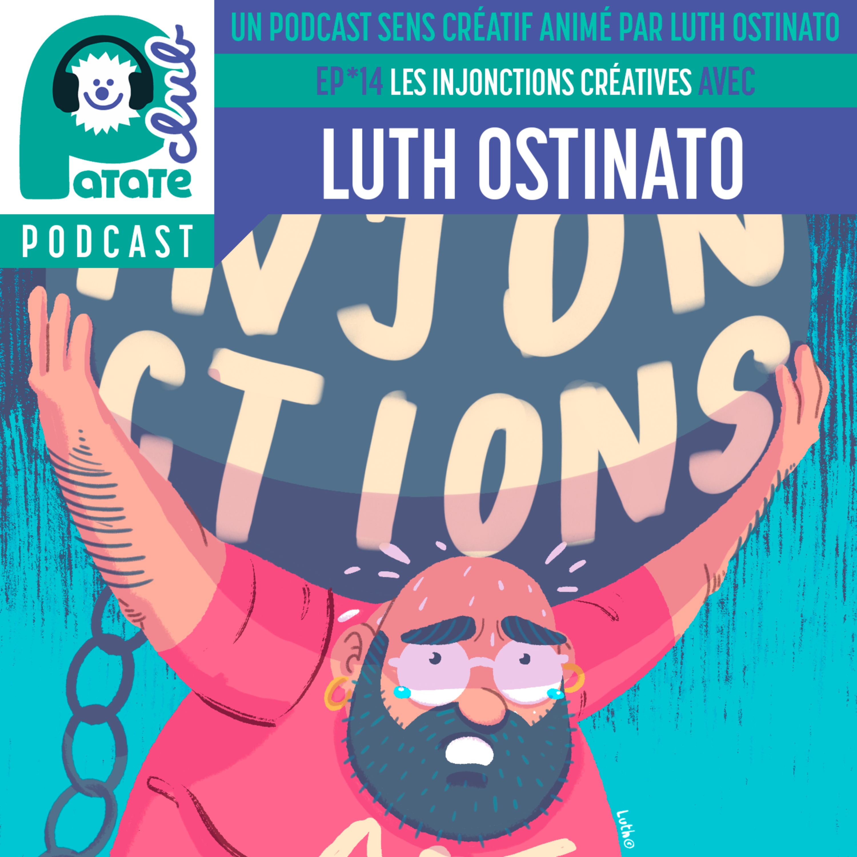 [BONUS] Les Injonctions Créatives - avec LUTH OSTINATO ! (Patate Club Podcast Ep.14)