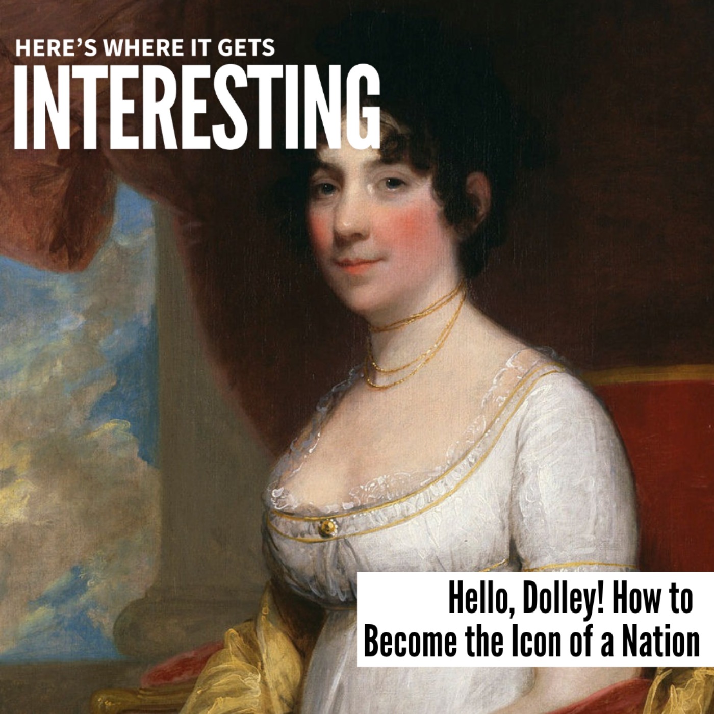 Hello, Dolley!: How to Become the Icon of a Nation