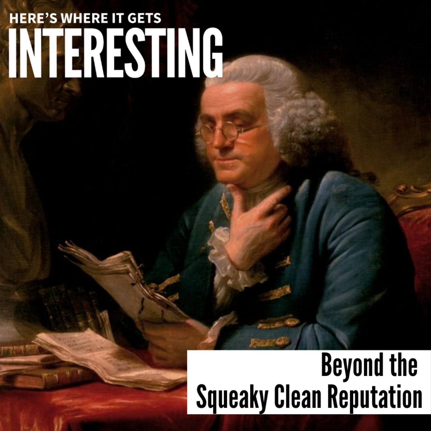 Ben Franklin: Beyond the Squeaky Clean Reputation