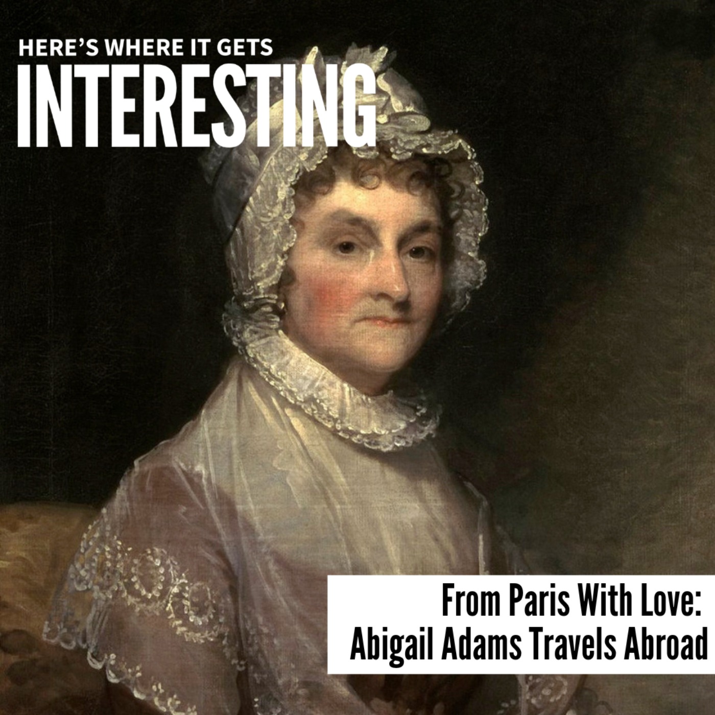 From Paris With Love: Abigail Adams Travels Abroad