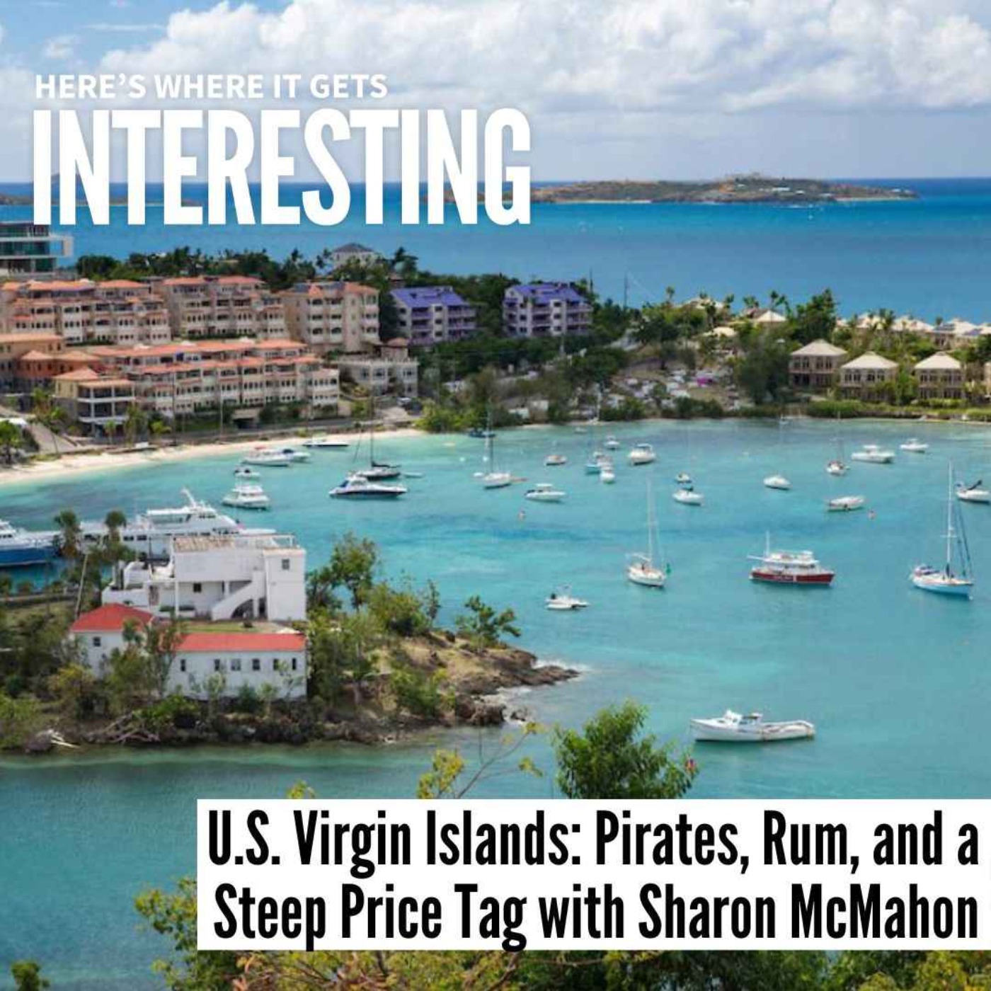 U.S. Virgin Islands: Pirates, Rum, and a Steep Price Tag with Sharon McMahon