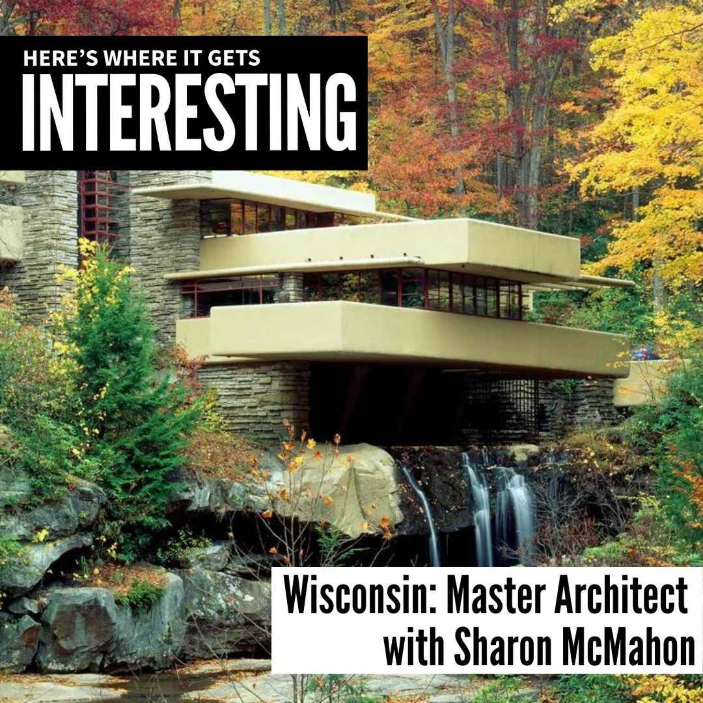 Wisconsin’s Master Architect with Sharon McMahon