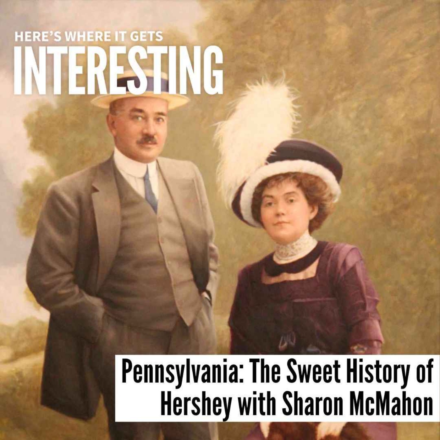 Pennsylvania: The Sweet History of Hershey with Sharon McMahon