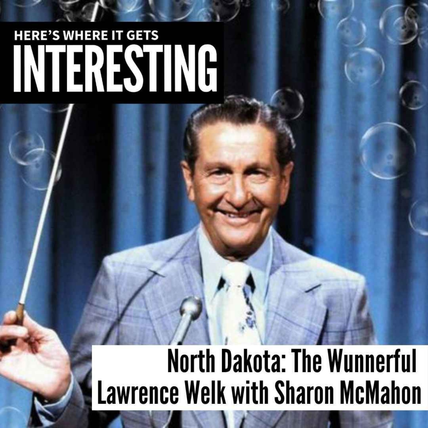 North Dakota: The Wunnerful Lawrence Welk with Sharon McMahon
