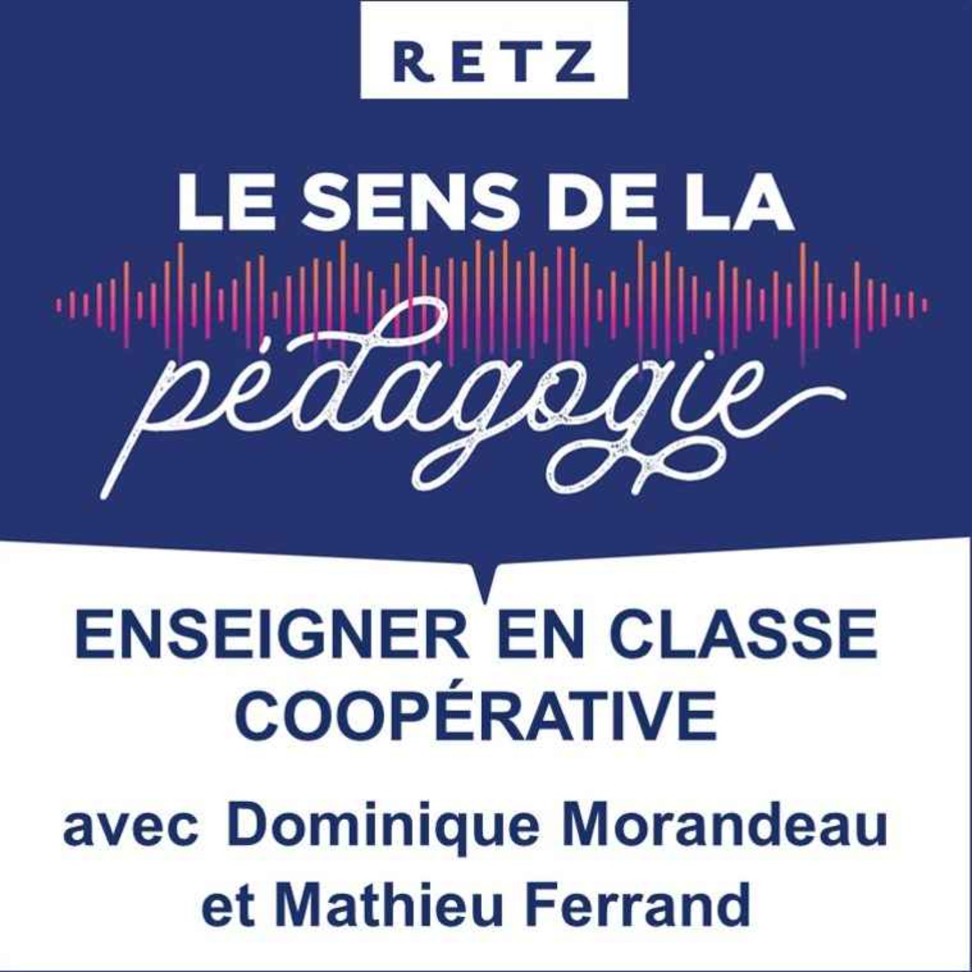 Enseigner en classe coopérative (Dominique Morandeau et Mathieu Ferrand) - #04