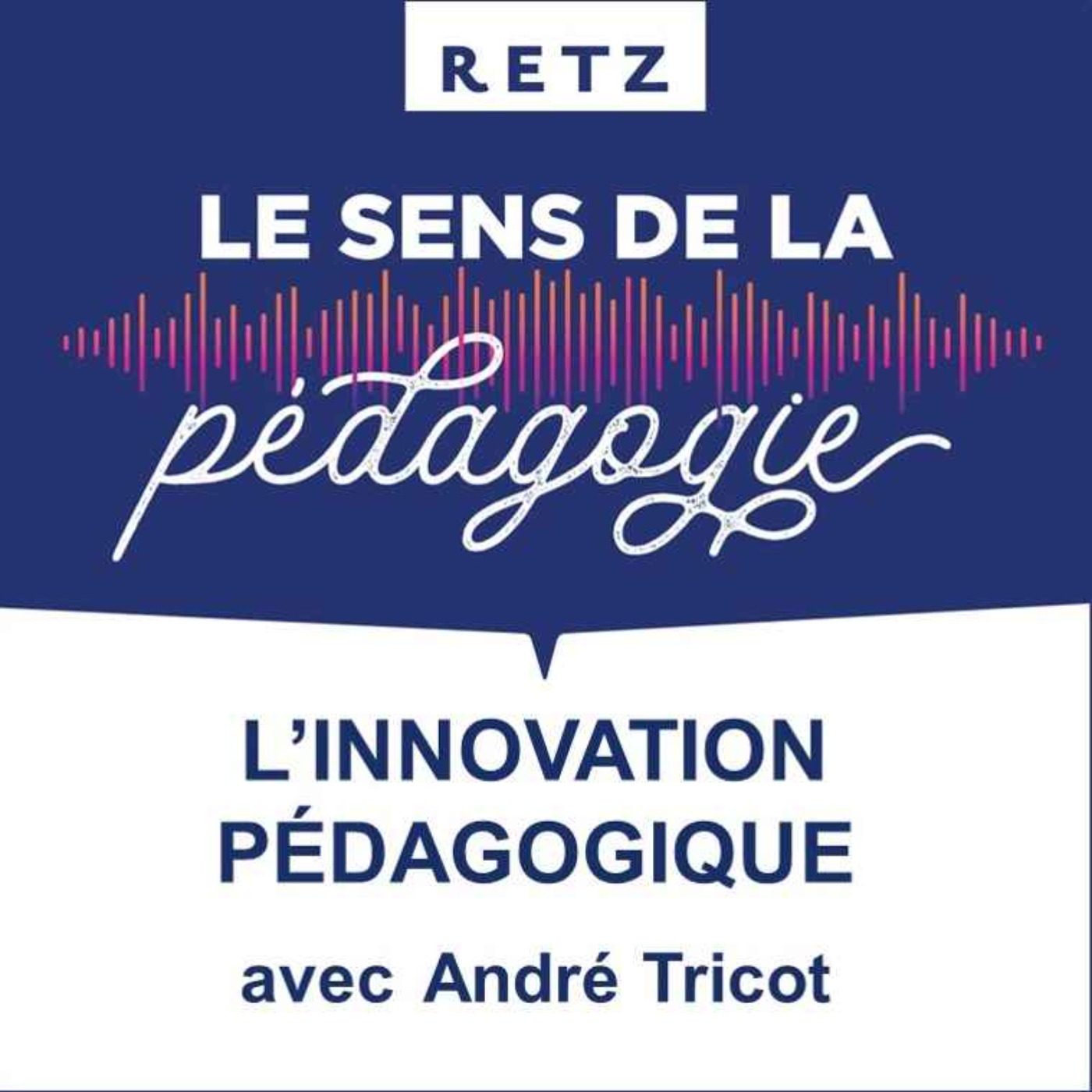 L'innovation pédagogique (André Tricot) - #06