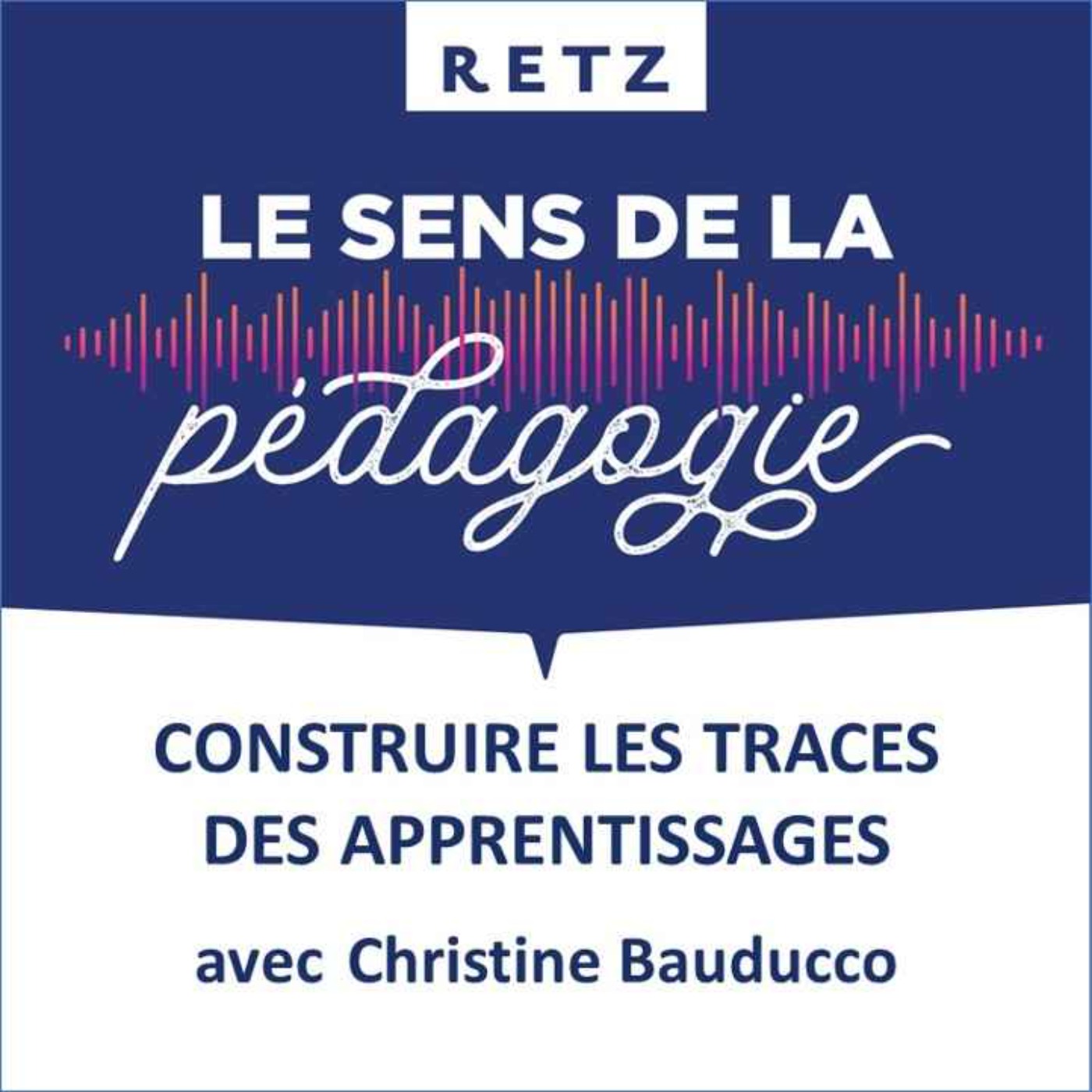 Construire les traces des apprentissages (Christine Bauducco) - #06