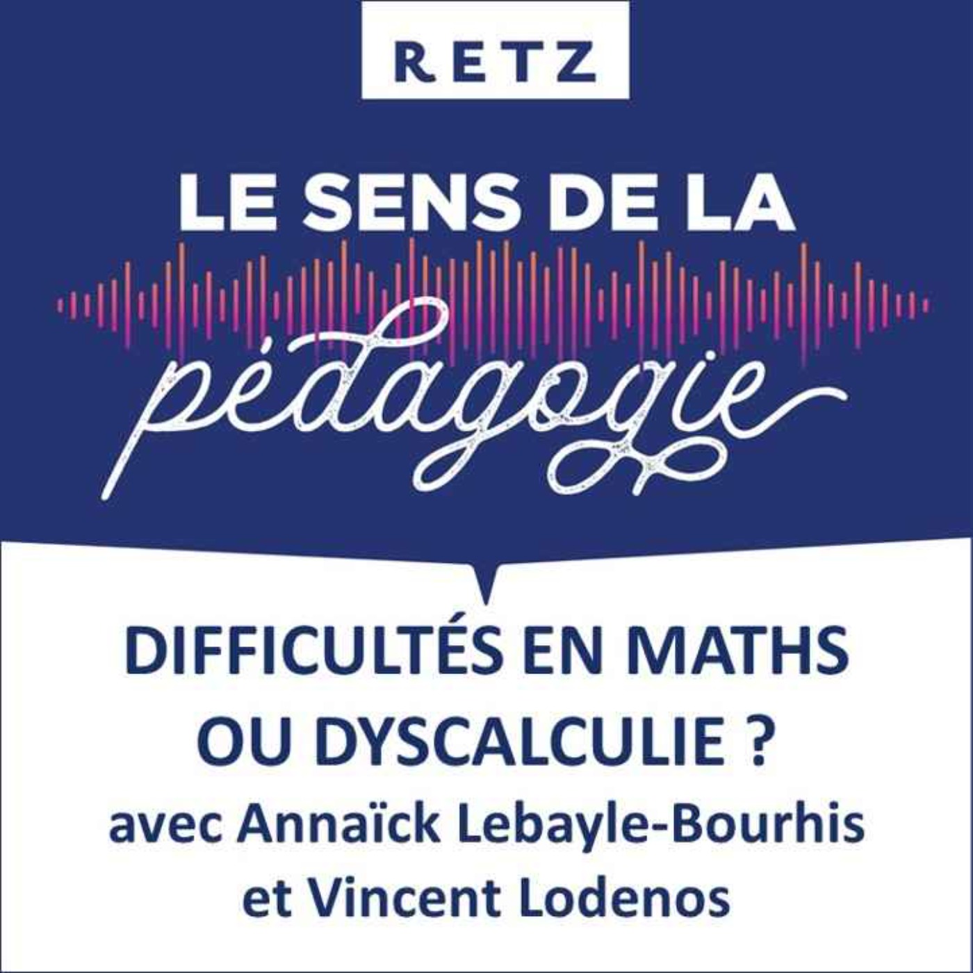 Difficultés en maths ou dyscalculie ? (Annaïck Lebayle-Bourhis et Vincent Lodenos) - #08