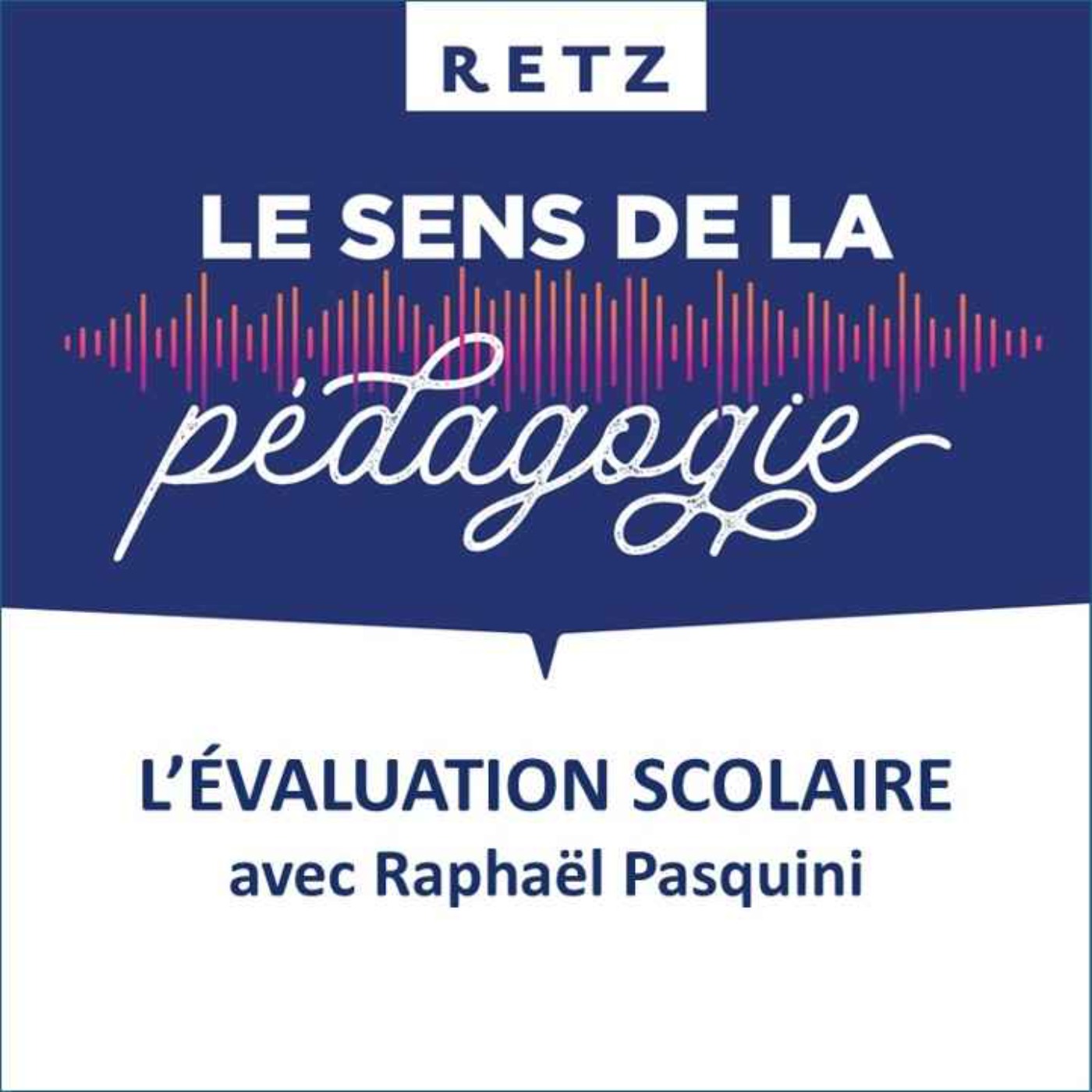 L'évaluation scolaire (Raphaël Pasquini) - #05 L'évaluation scolaire (Raphaël Pasquini) - #05