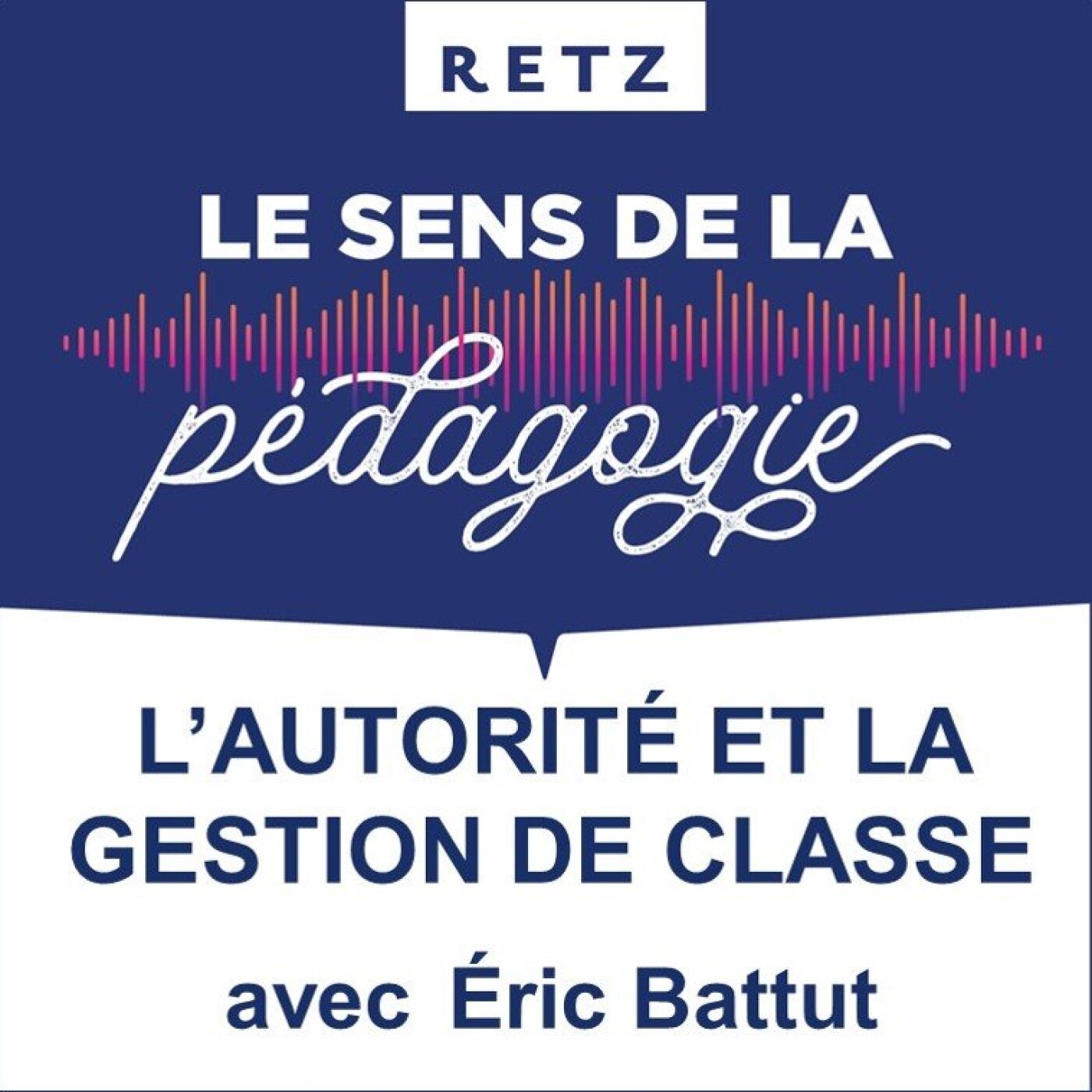 L’autorité Et La Gestion De Classe (Éric Battut) - #08 – Retz - Le Sens ...