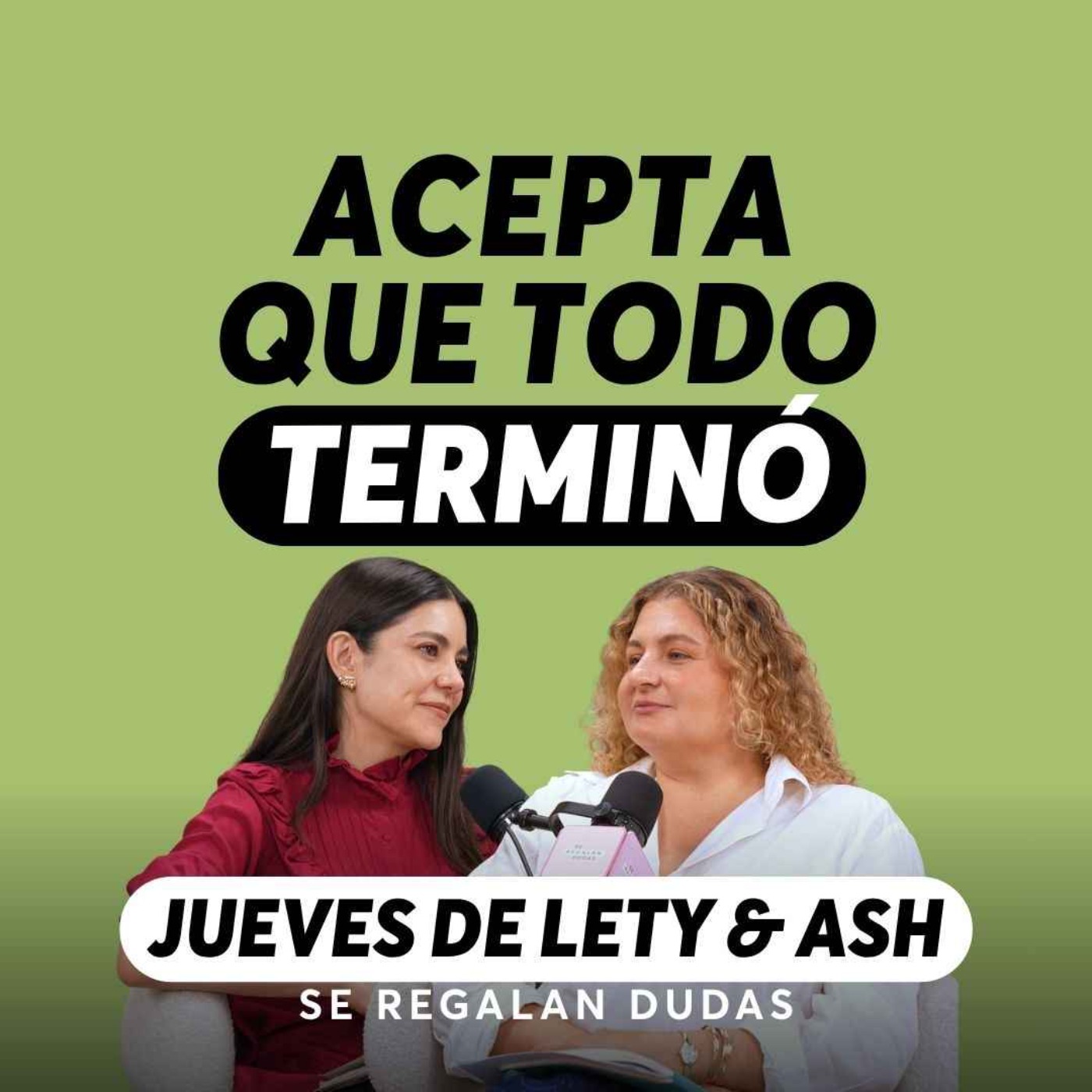 Cómo aceptar algo que ya se acabó | Jueves de Lety & Ash | Episodio 663 episode artwork