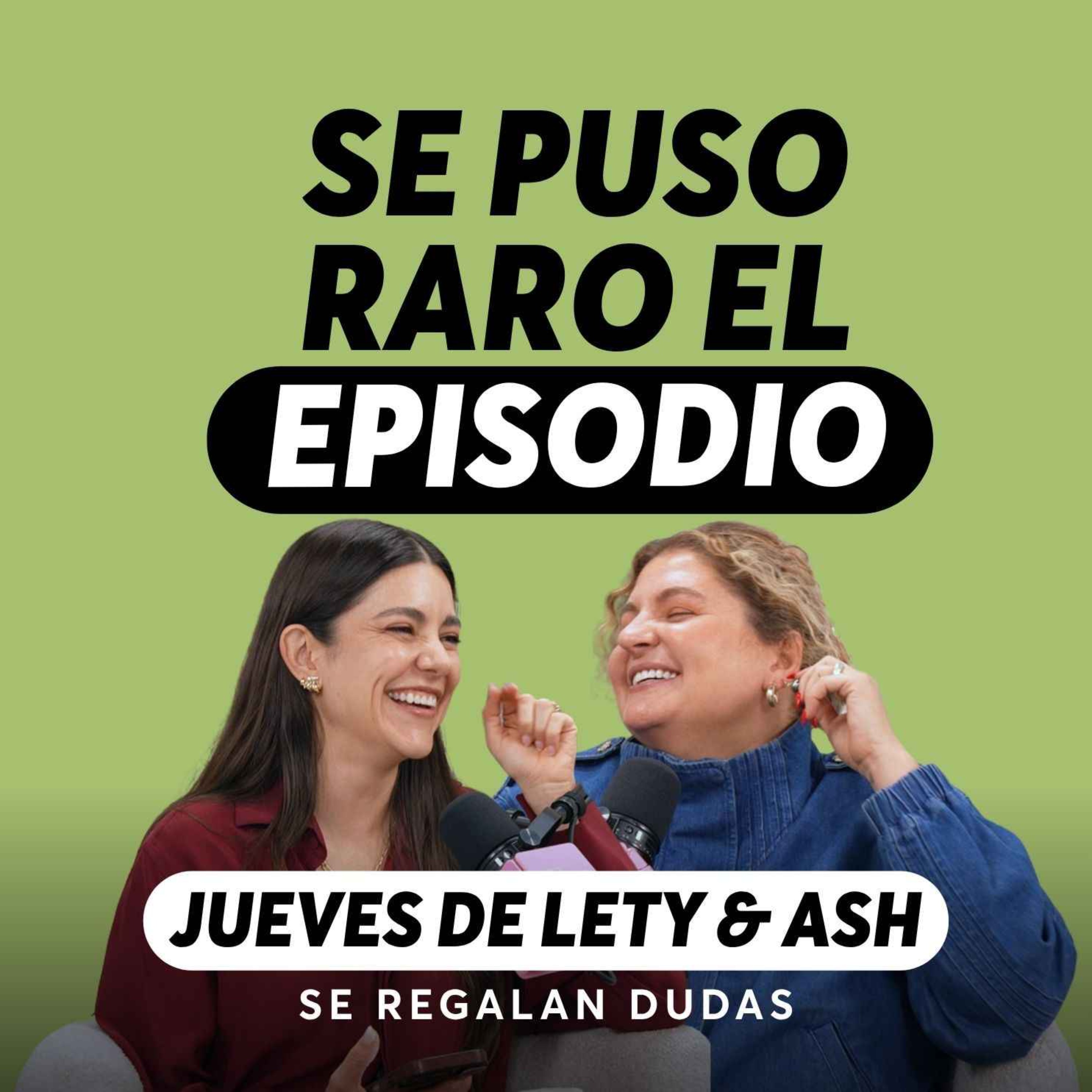 Green flags que amamos y Red flags que no podemos ignorar | Jueves de Lety & Ash | Episodio 671