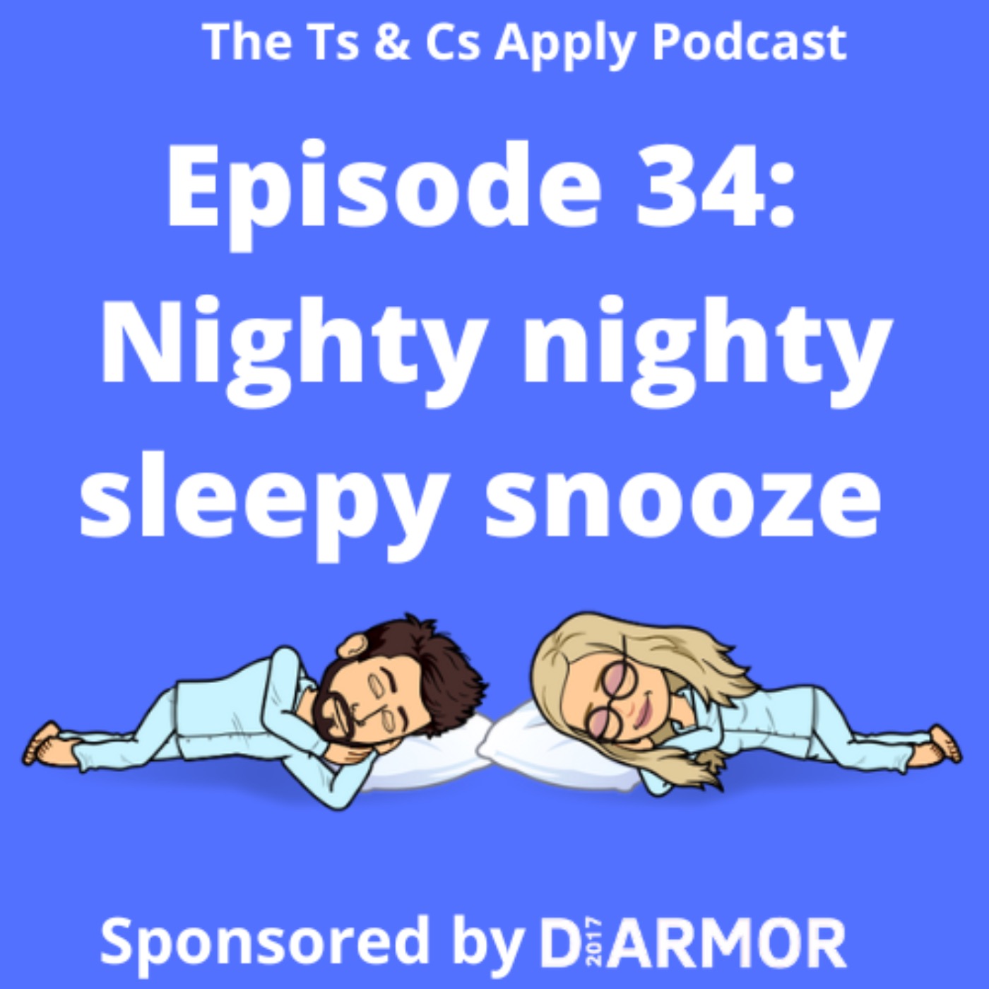 cover art for Episode 34: Nighty Nighty Sleepy Snooze