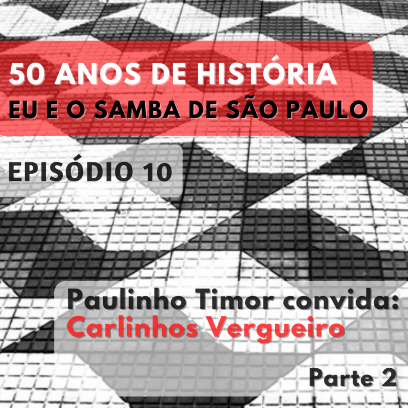 cover art for Episódio 10 - Carlinhos Vergueiro (Parte 2)