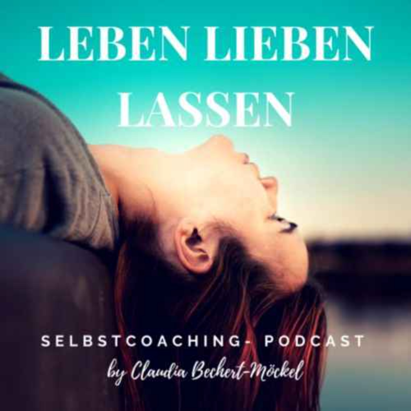 Leben Lieben Lassen - emotionales Wachstum, innere Balance & echte Verbundenheit in Beziehungen