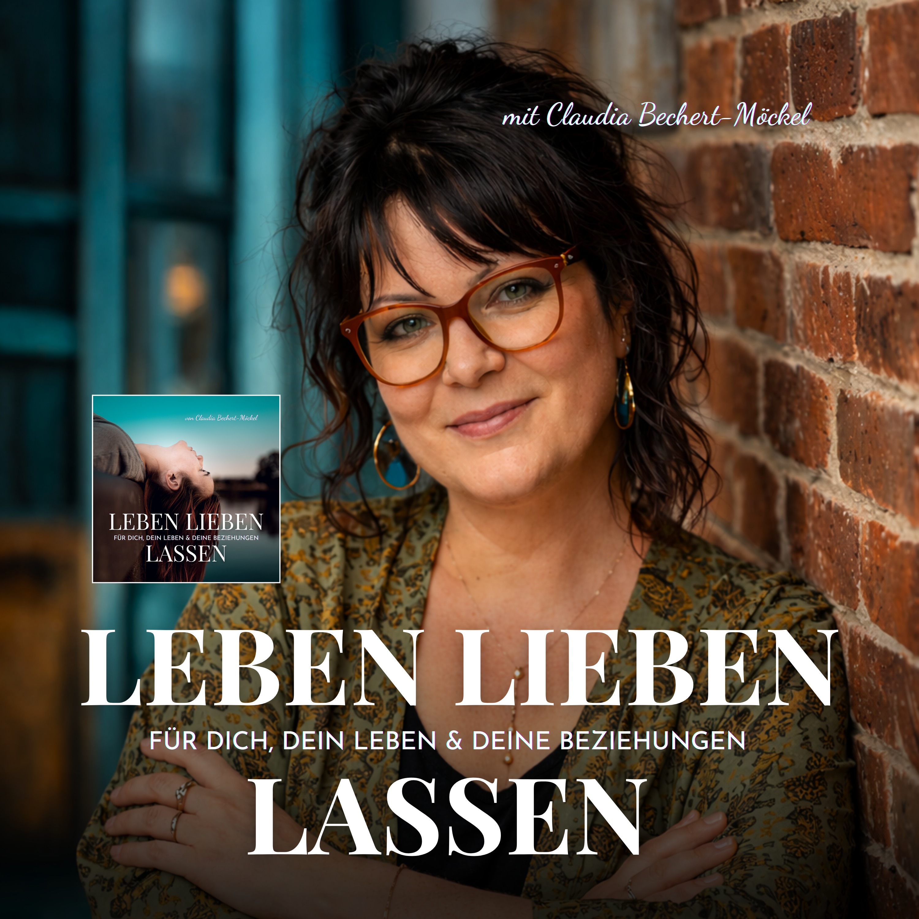 Leben Lieben Lassen - Impulse für Dich, Dein Leben & Deine Beziehungen