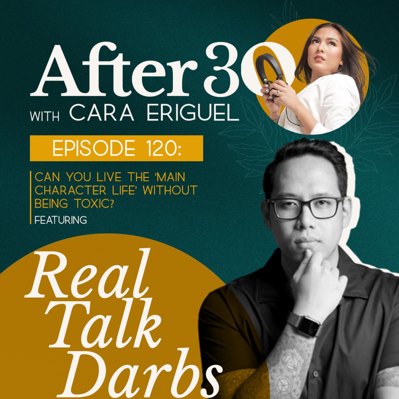#120: Can you live the 'Main Character Life' without being toxic? Feat. Real Talk Darbs episode artwork