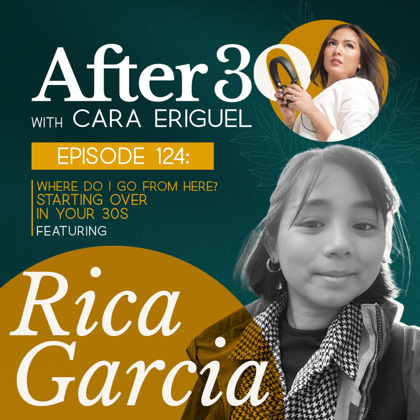 cover art for #124: Where do I go from here? Starting over in your 30s feat. Rica Garcia