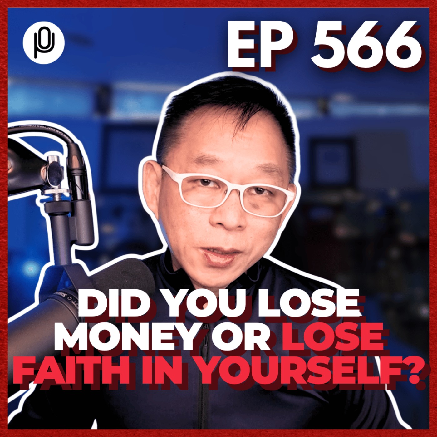 Ep. 566: Financial Worth Vs. Self-worth: You Are Not Your Income