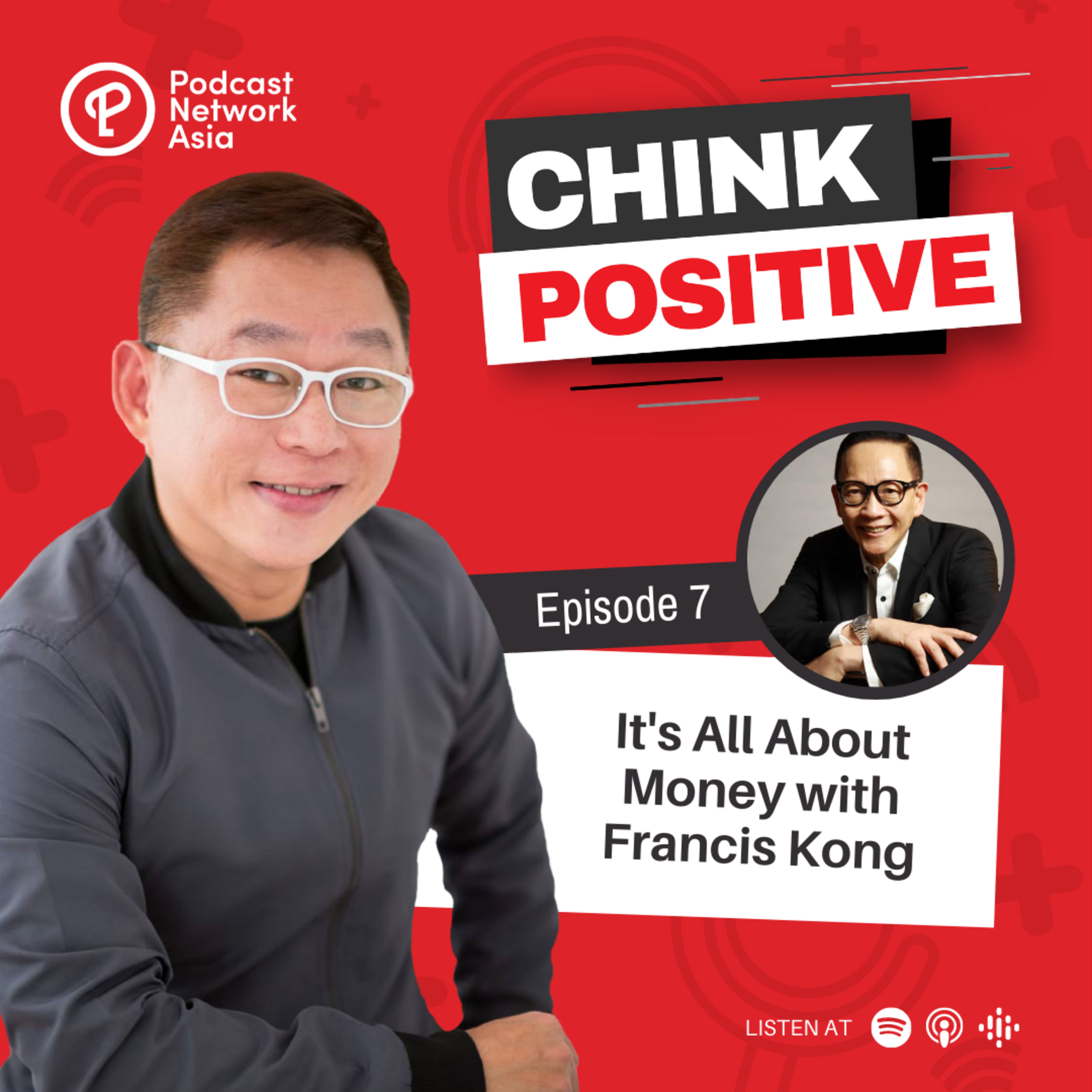 Ep. 7: It's All About Money with Francis Kong