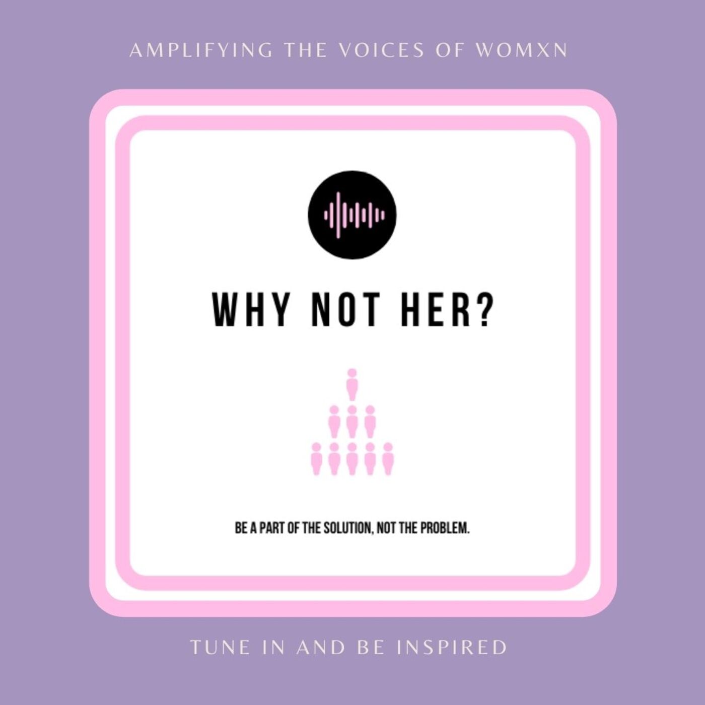 Why Not Her?
