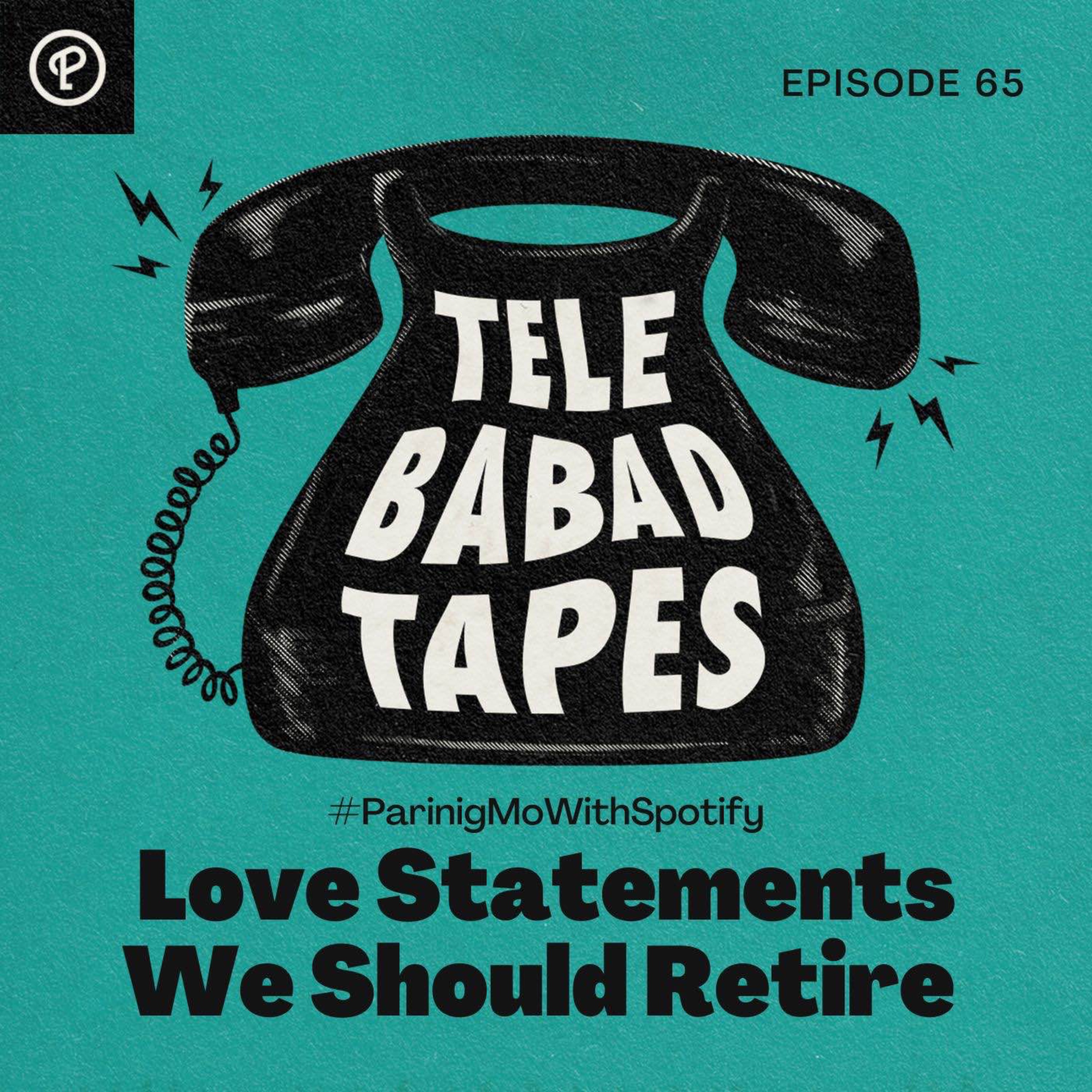 Episode 65: Love Statements We Should Retire #ParinigmowithSpotify