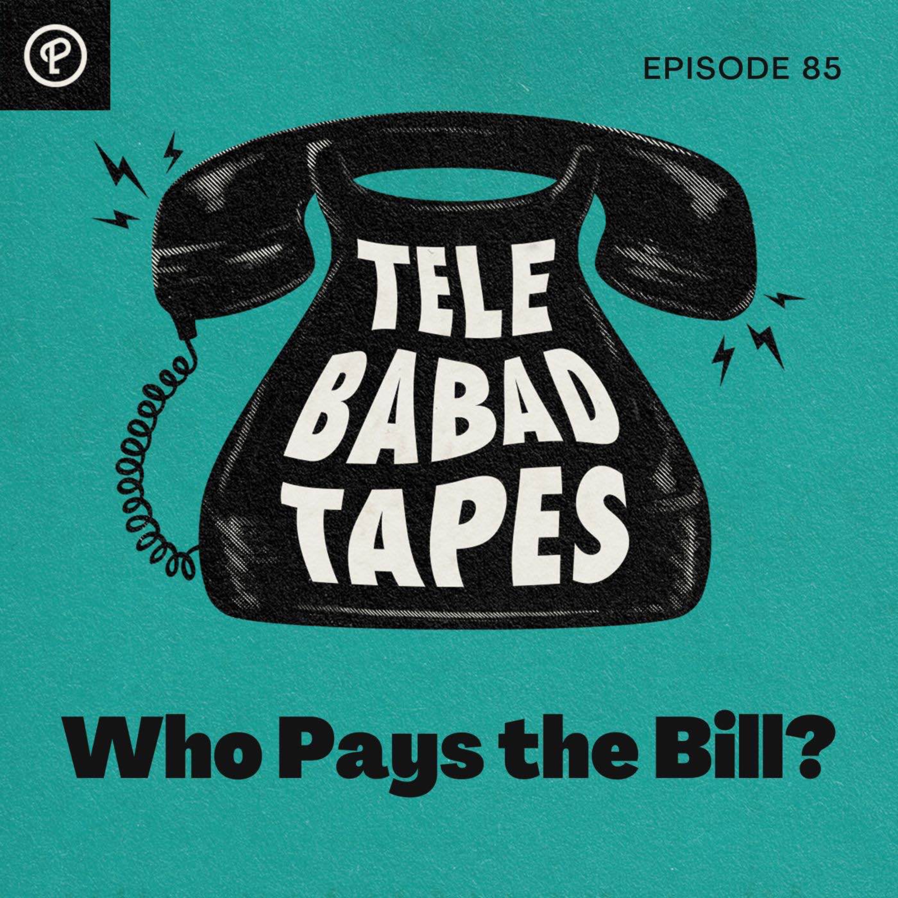 Episode 85: Who Pays the Bill?