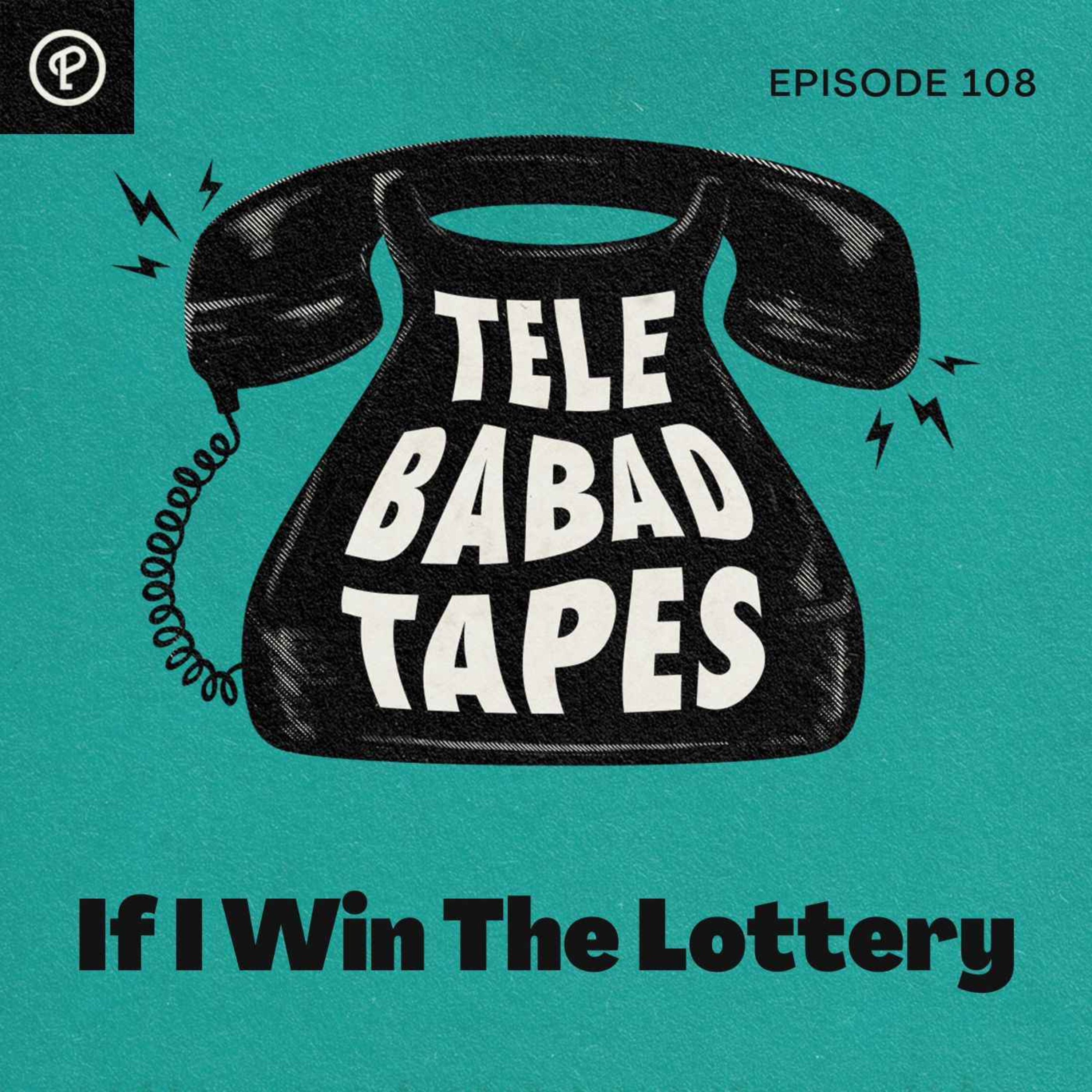 cover art for Episode 108: If I Win The Lottery