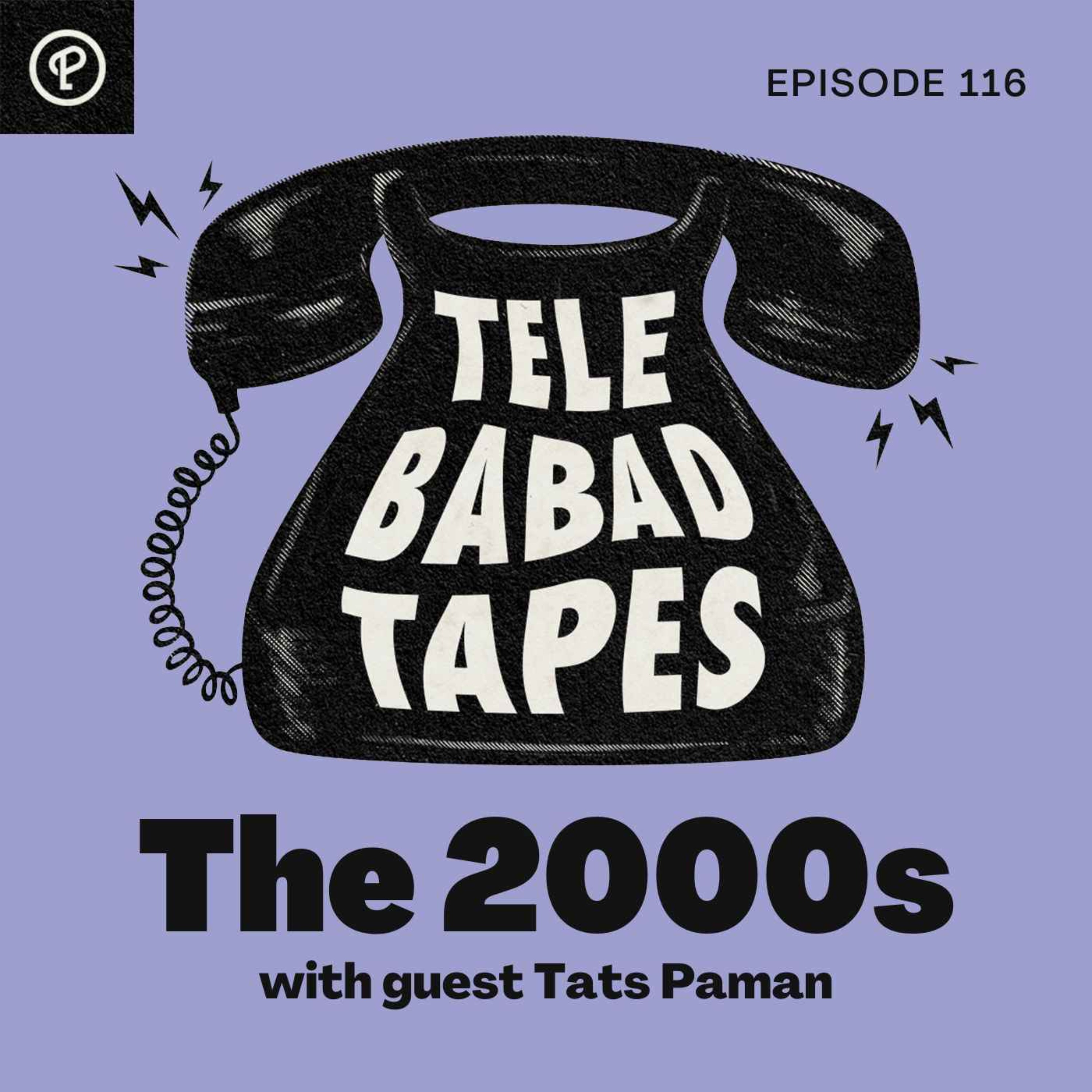 cover art for Episode 116: The 2000s with Tats Paman