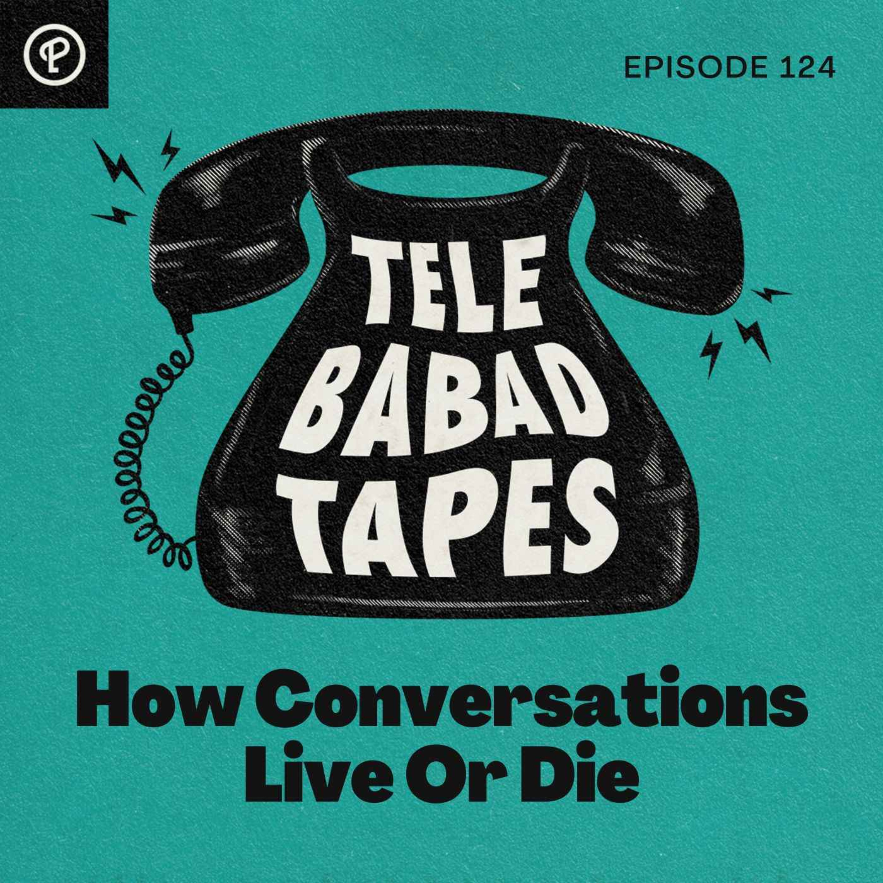 cover art for Episode 124: How Conversations Live Or Die