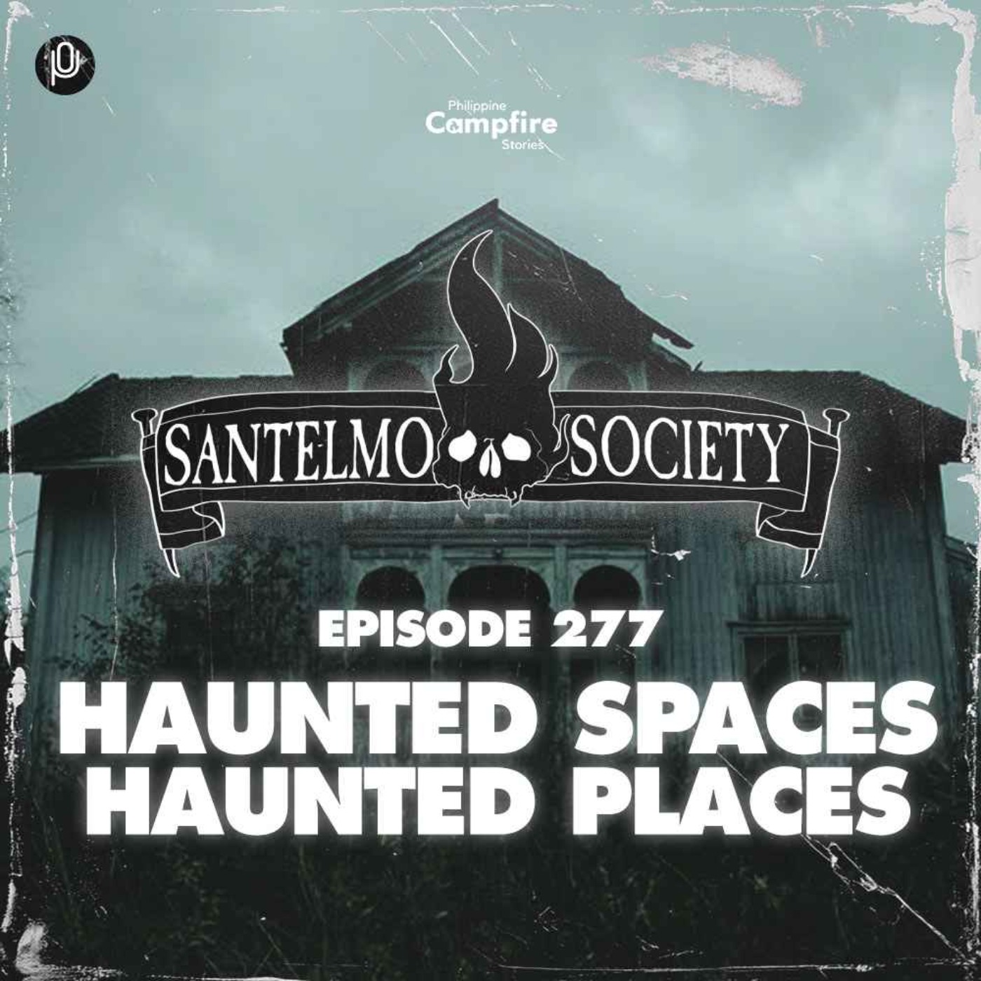 Episode 277: (Haunted Spaces, Haunted Places) Santelmo Society