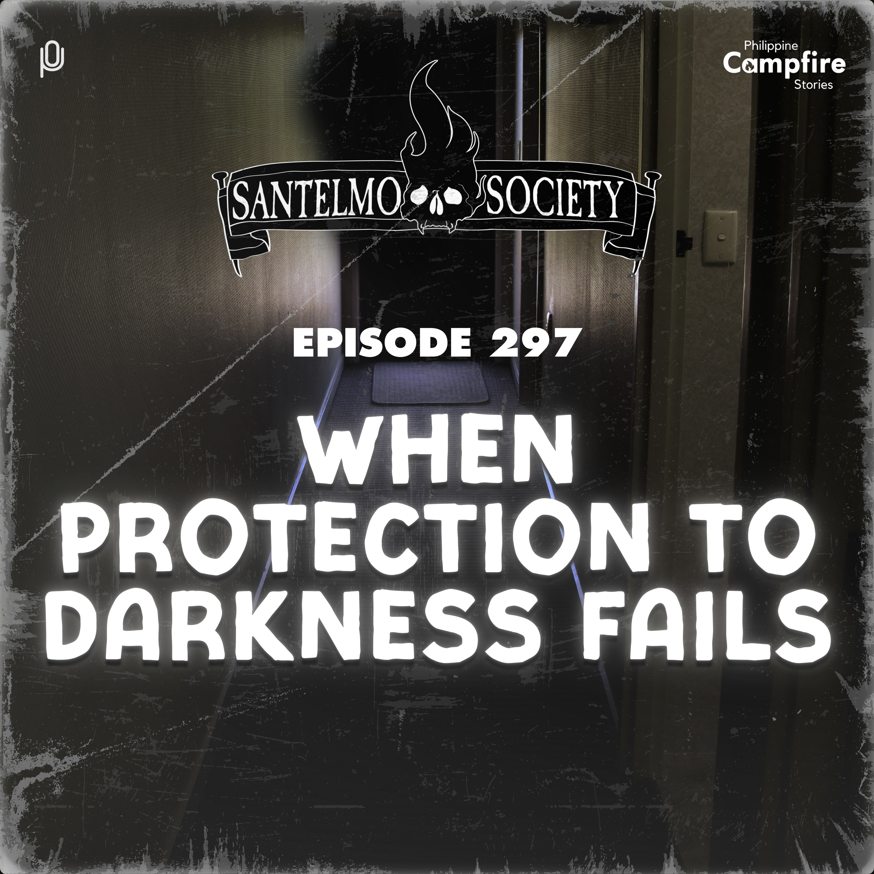 Ep 297: When protection to darkness fails (Santelmo Society)