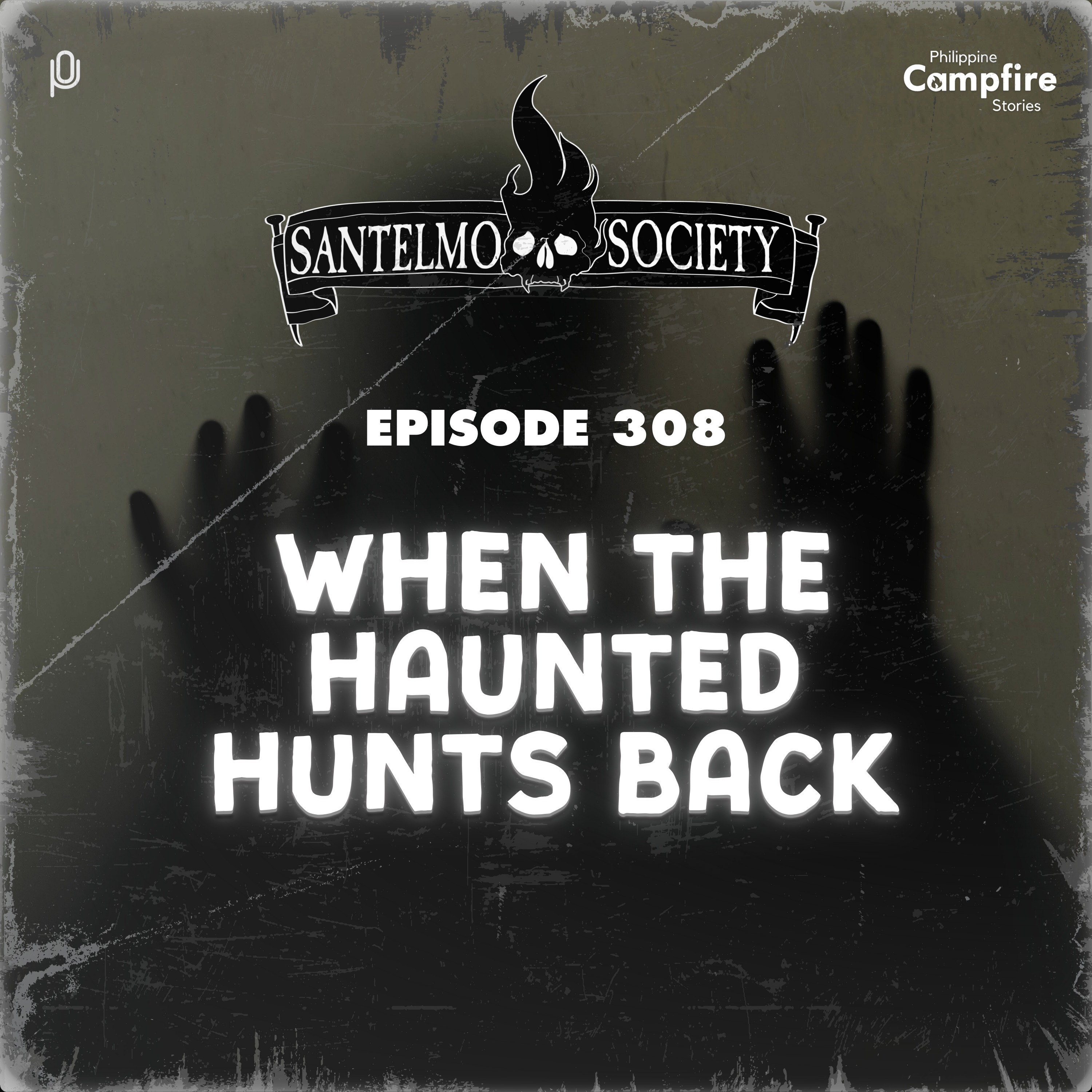 Ep 308- When the haunted hunts back (Santelmo Society)